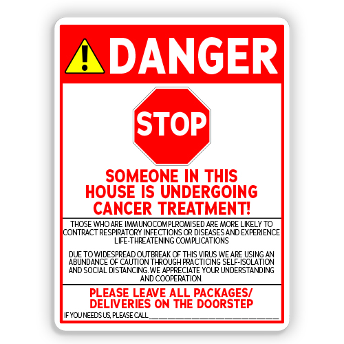 SOMEONE IN HOUSE UNDERGOING CANCER TREATMENT American Sign Company