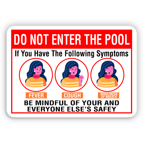 DO NOT ENTER POOL IF YOU HAVE SYMPTOMS American Sign Company