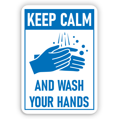 KEEP CALM AND WASH YOUR HANDS - American Sign Company