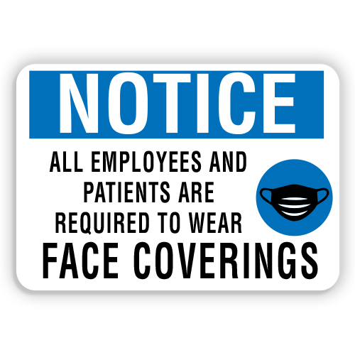 EMPLOYEES AND PATIENTS REQUIRED TO WEAR MASKS American Sign Company