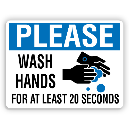 PLEASE WASH HANDS FOR AT LEAST 20 SECONDS - American Sign Company