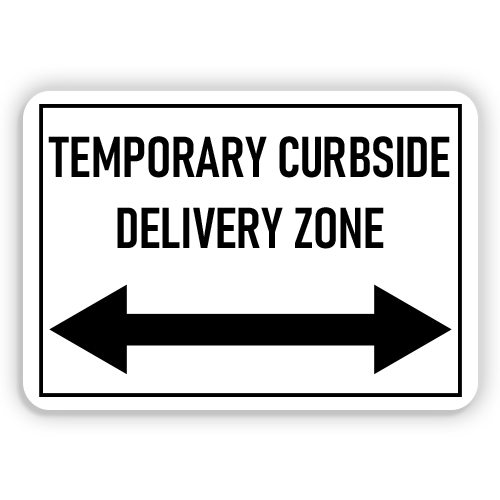 TEMPORARY CURBSIDE DELIVERY ZONE - American Sign Company