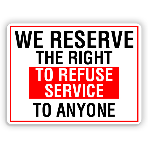 5x3.5 Red We Reserve the Right to Refuse Service to Anyone Sticker Sign Decal 