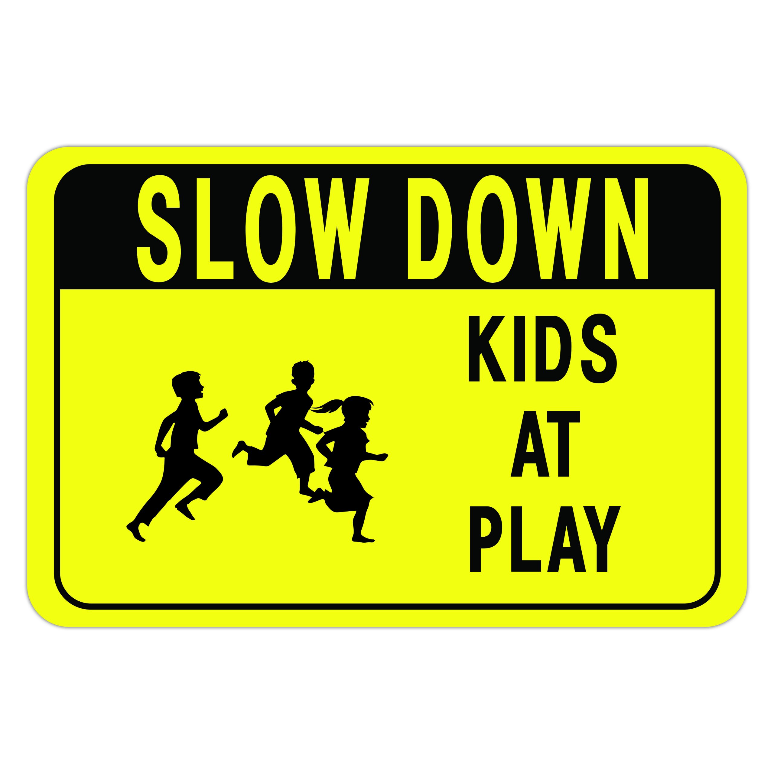 SLOW DOWN KIDS AT PLAY American Sign Company