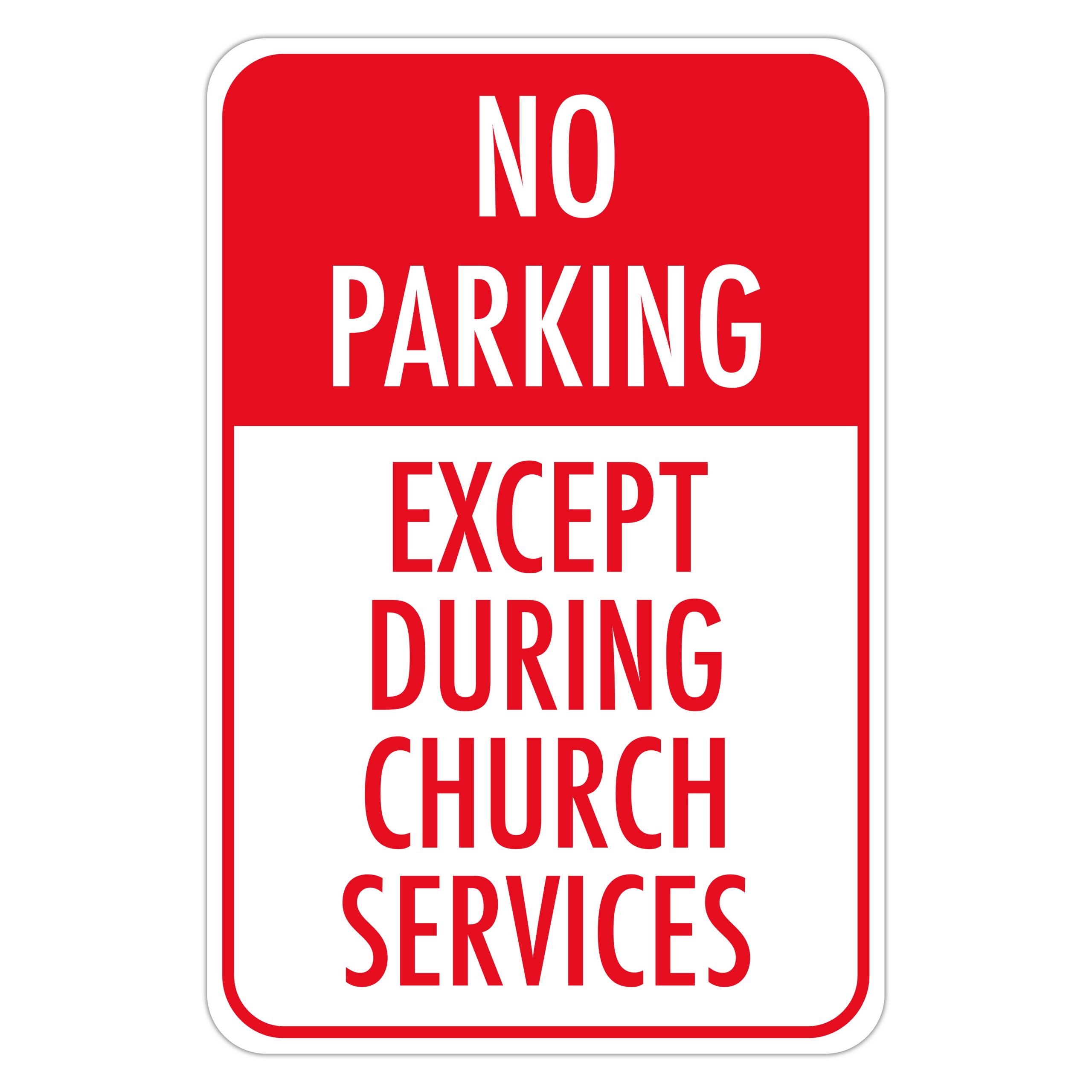 NO PARKING EXCEPT DURING CHURCH - American Sign Company