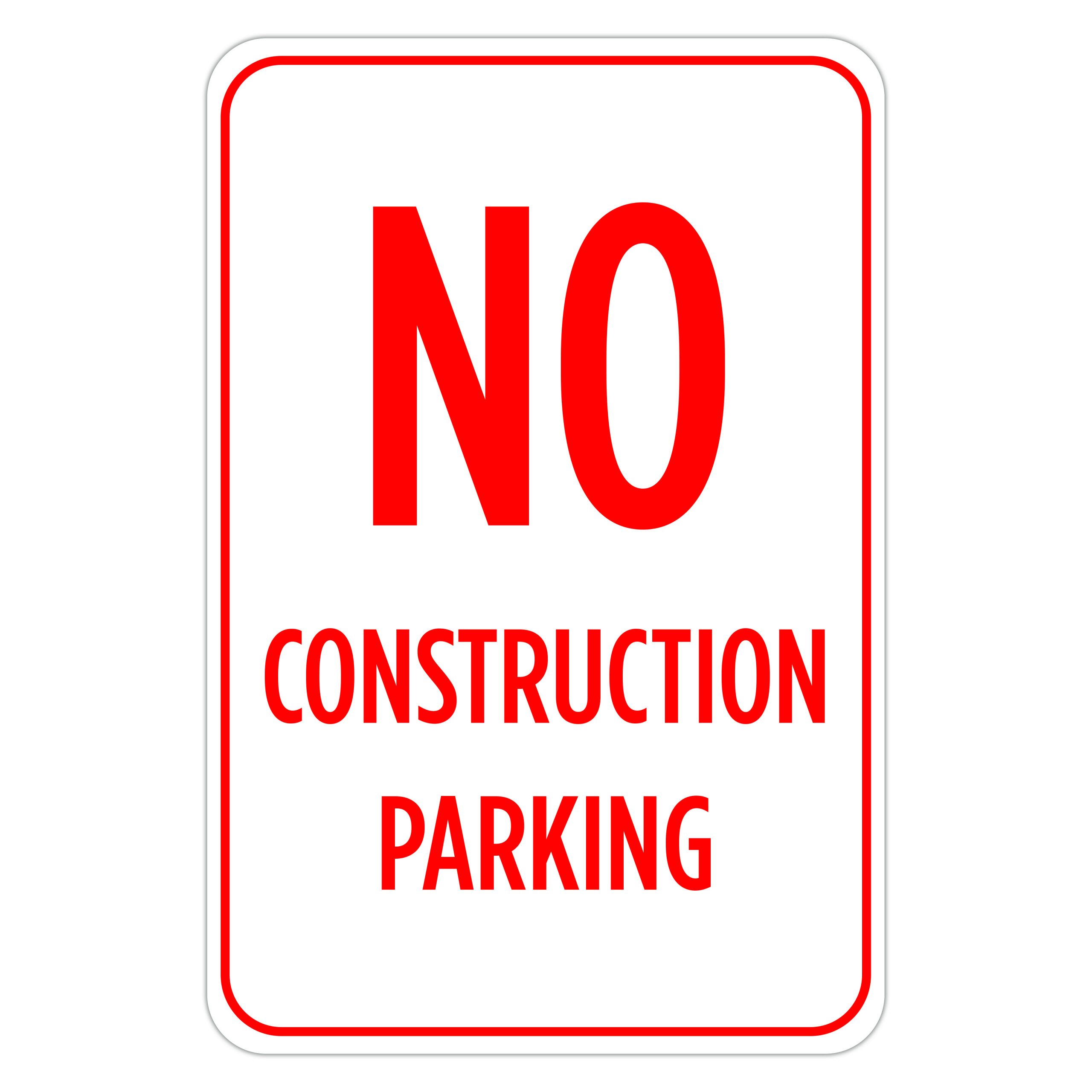 NO CONSTRUCTION PARKING American Sign Company