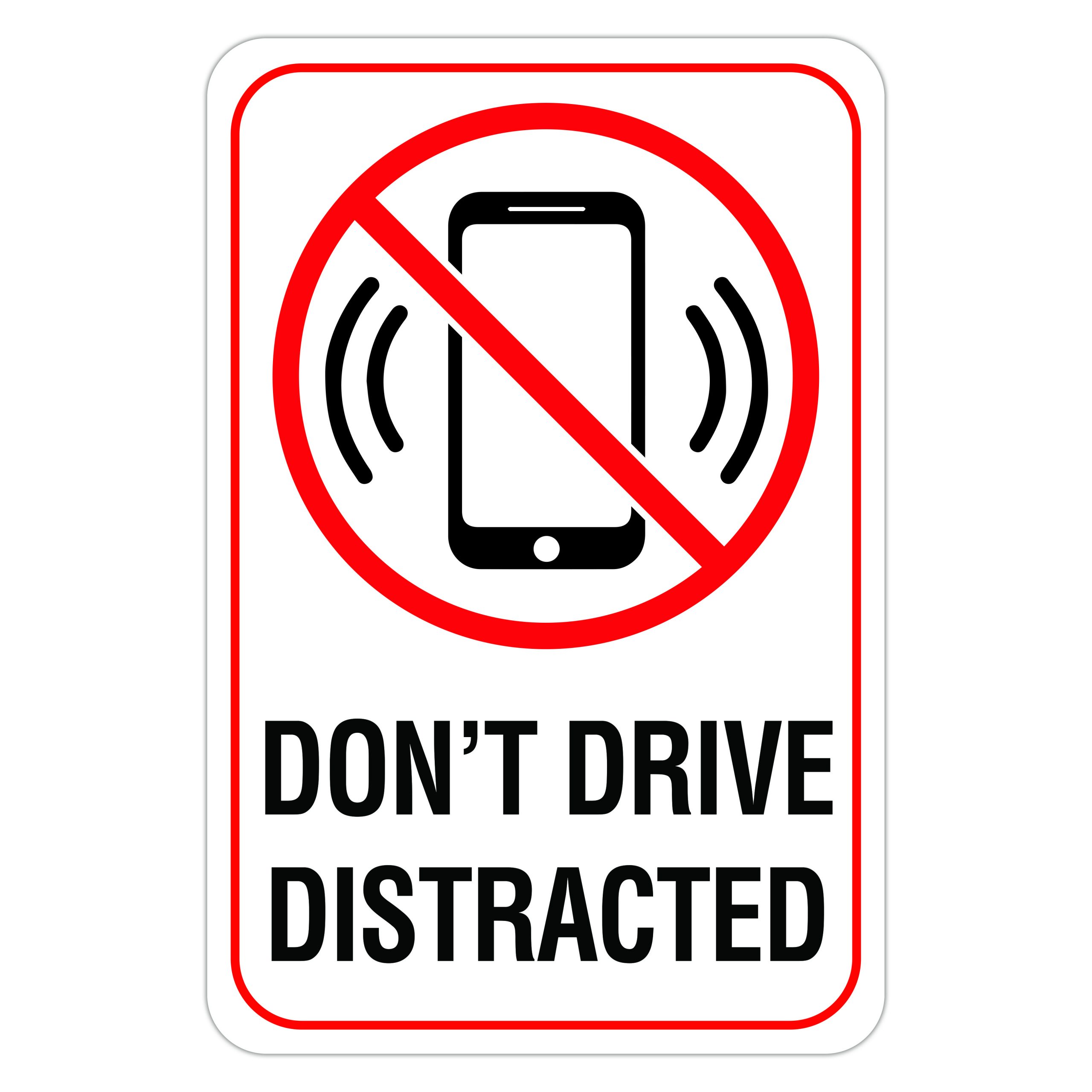 DON'T DRIVE DISTRACTED - American Sign Company