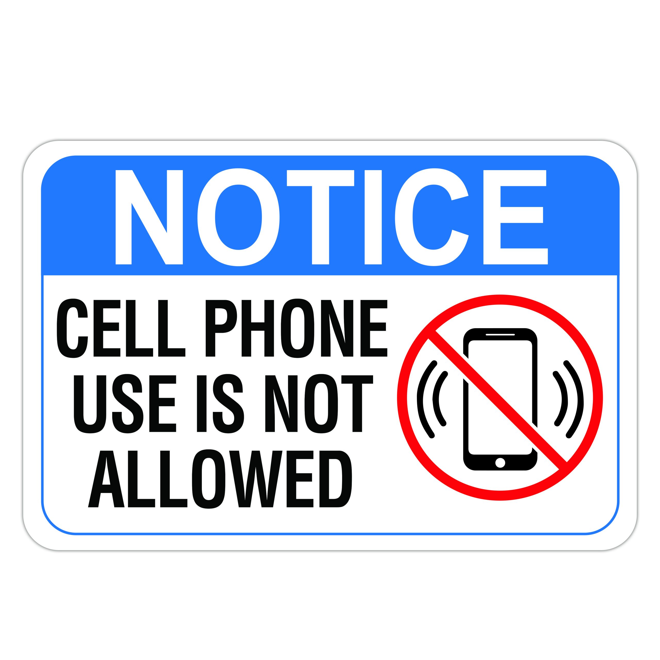 NOTICE CELL PHONE USE NOT ALLOWED - American Sign Company