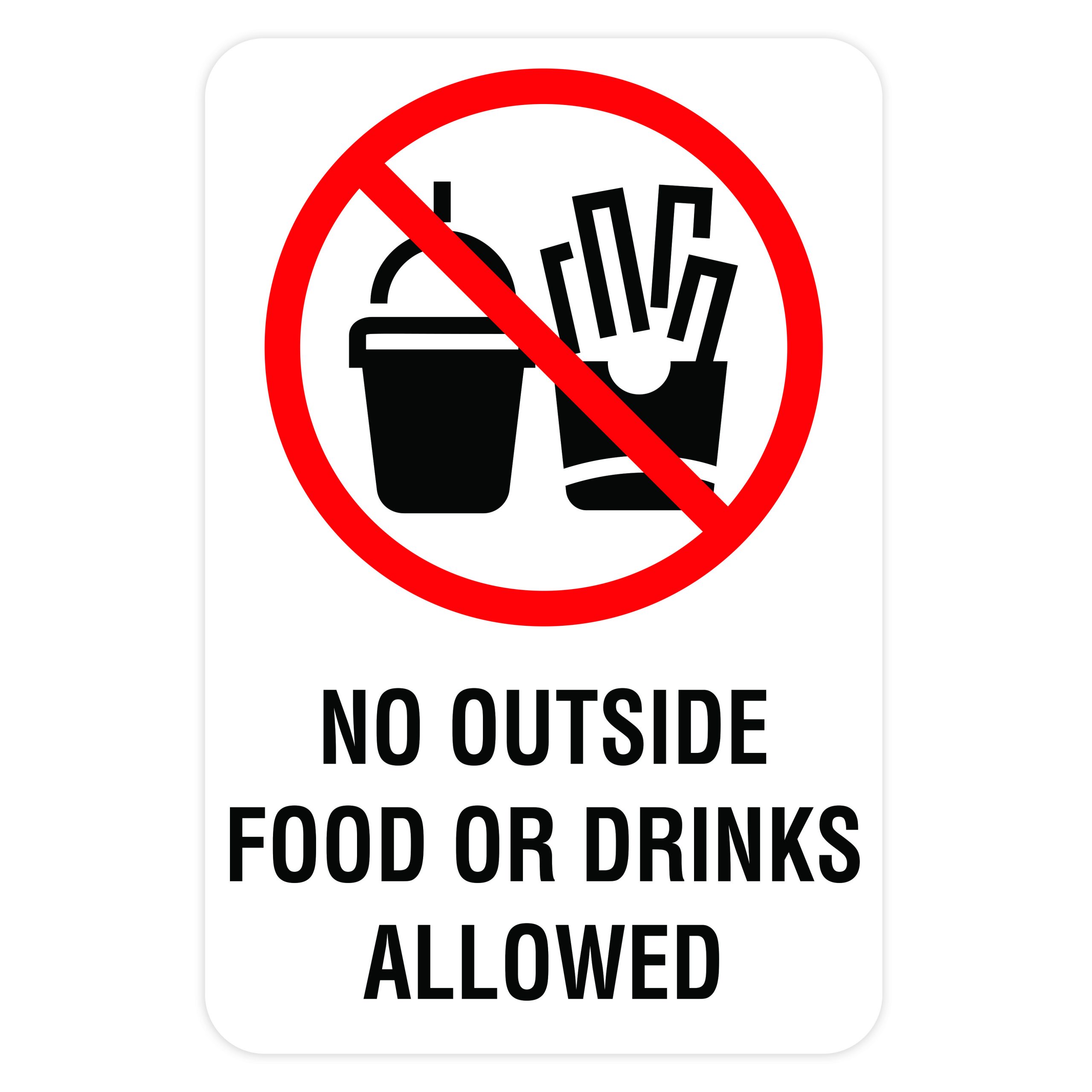 NO OUTSIDE FOOD OR DRINKS ALLOWED American Sign Company