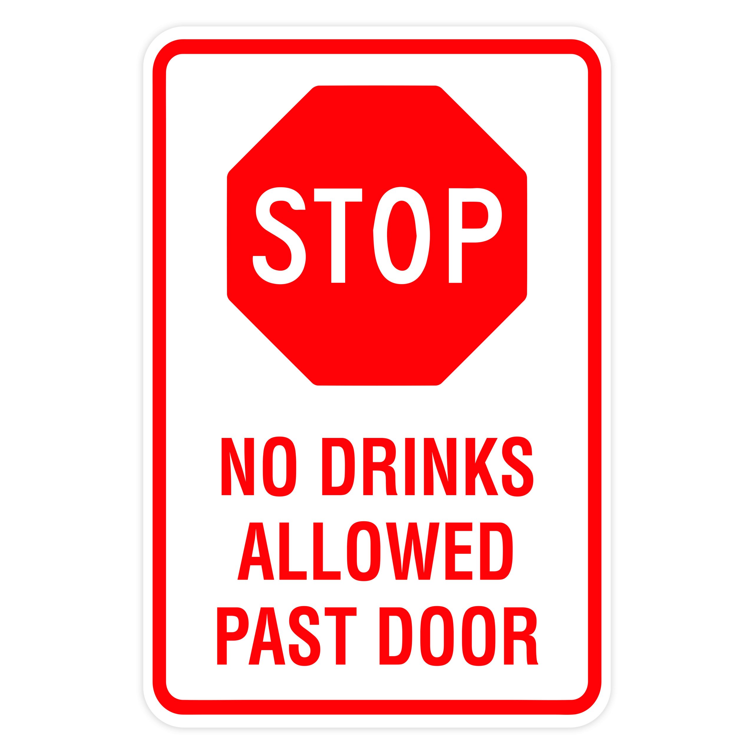 STOP NO DRINKS ALLOWED PAST DOOR - American Sign Company