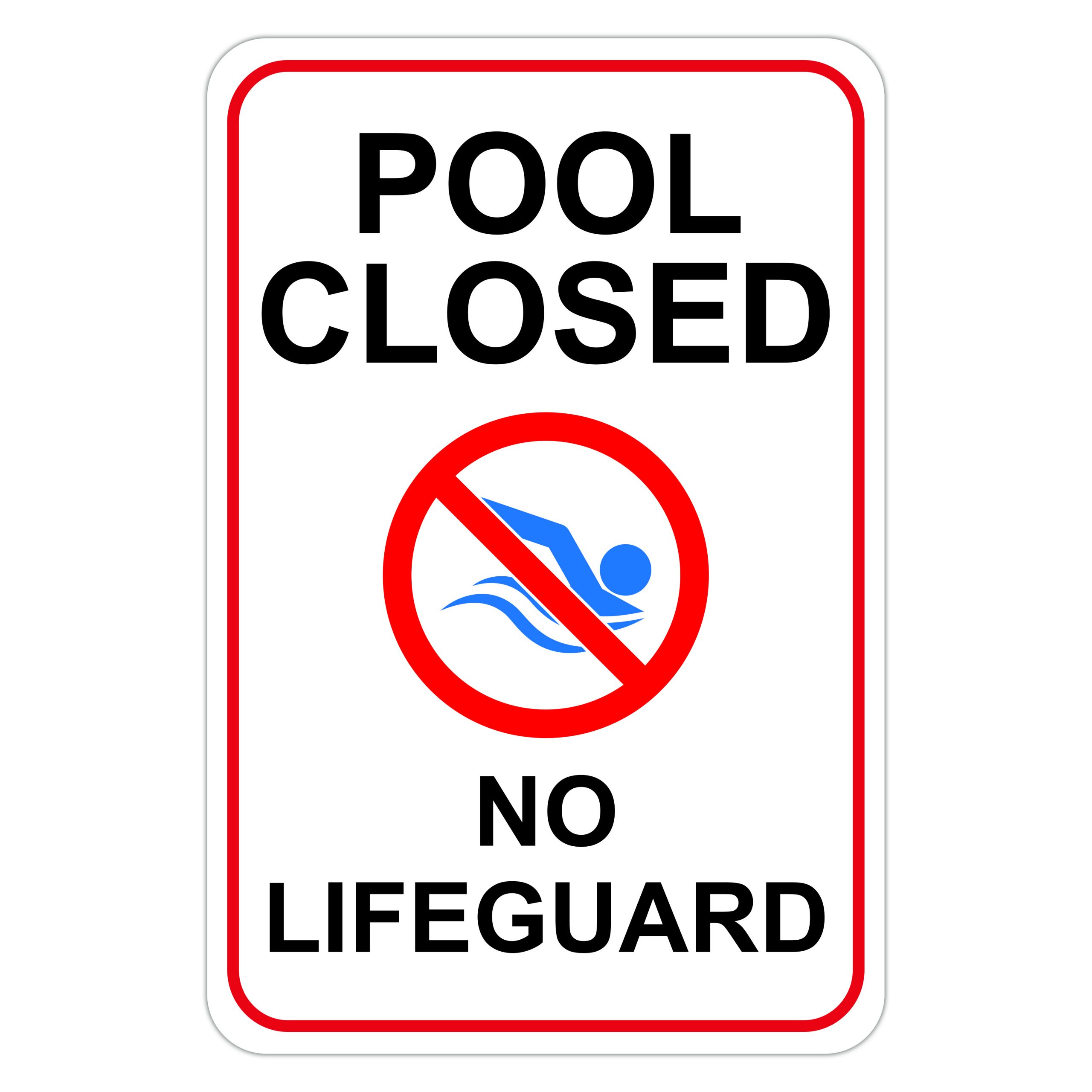 POOL CLOSED NO LIFEGUARD American Sign Company