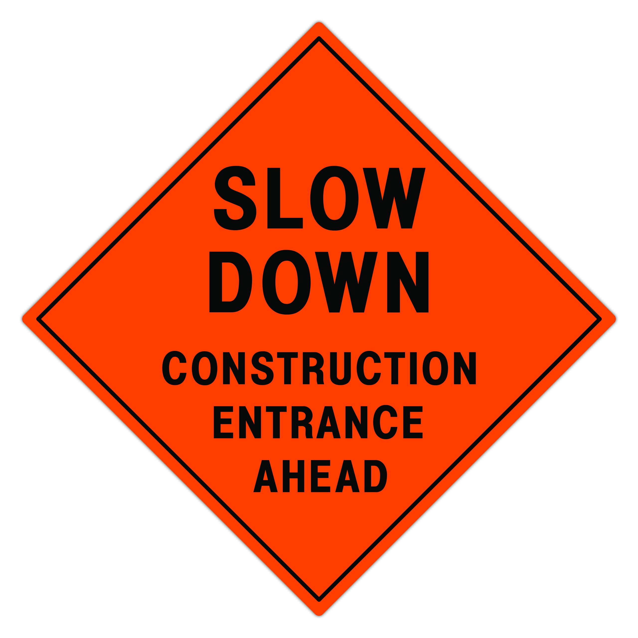 SLOW DOWN CONSTRUCTION ENTRANCE AHEAD American Sign Company