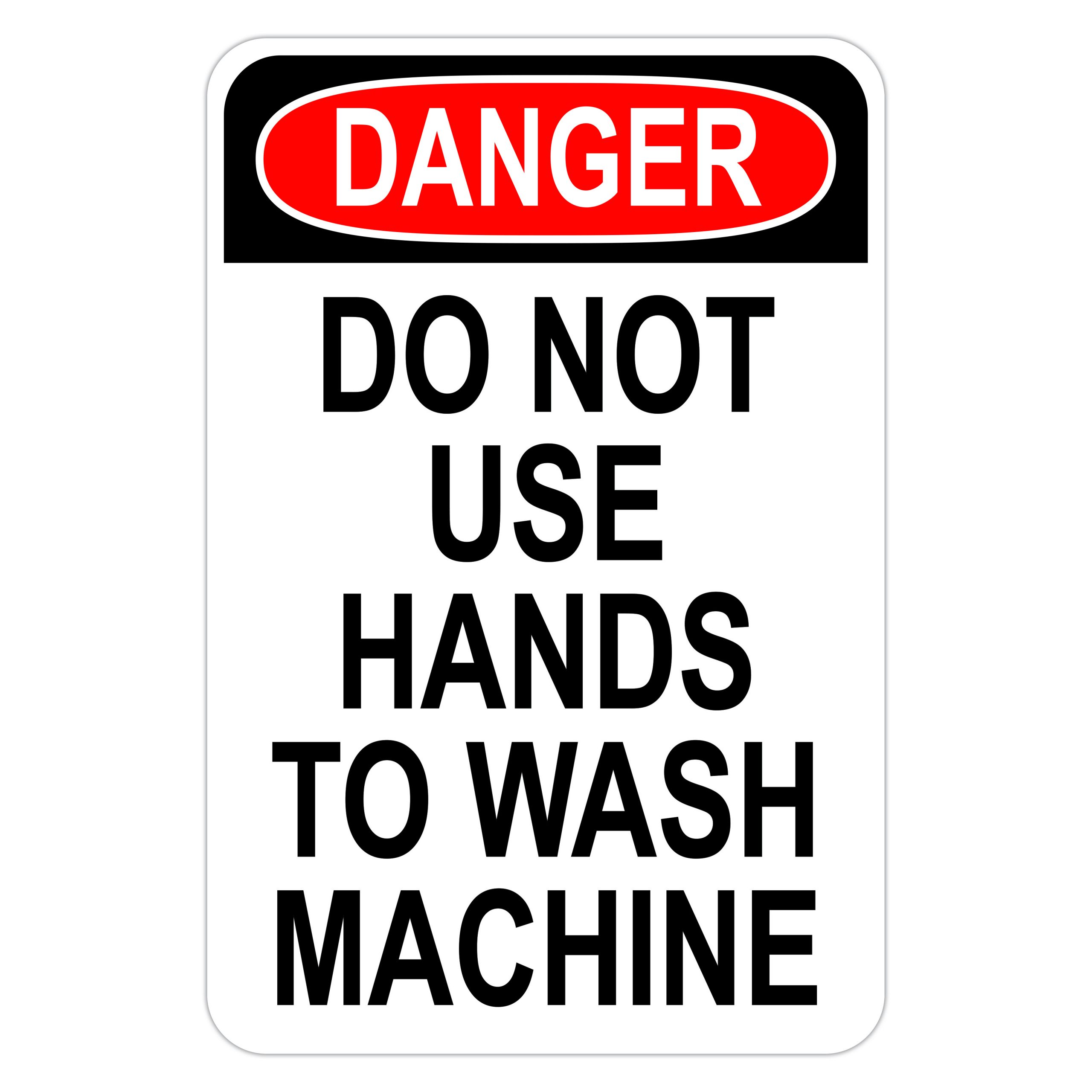 do-not-use-hands-to-wash-machine-american-sign-company