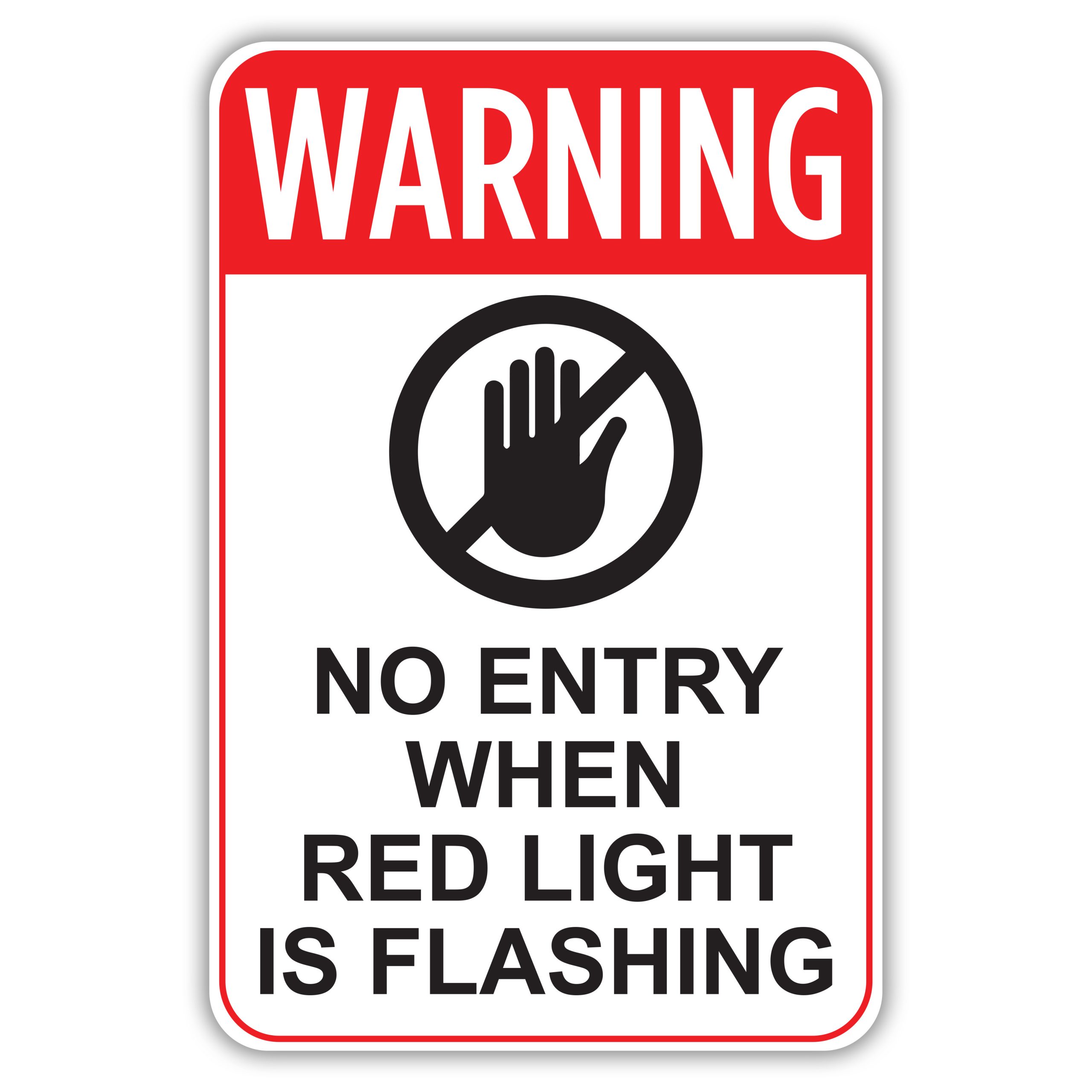 WARNING NO ENTRY WHEN RED LIGHT IS FLASHING American Sign Company