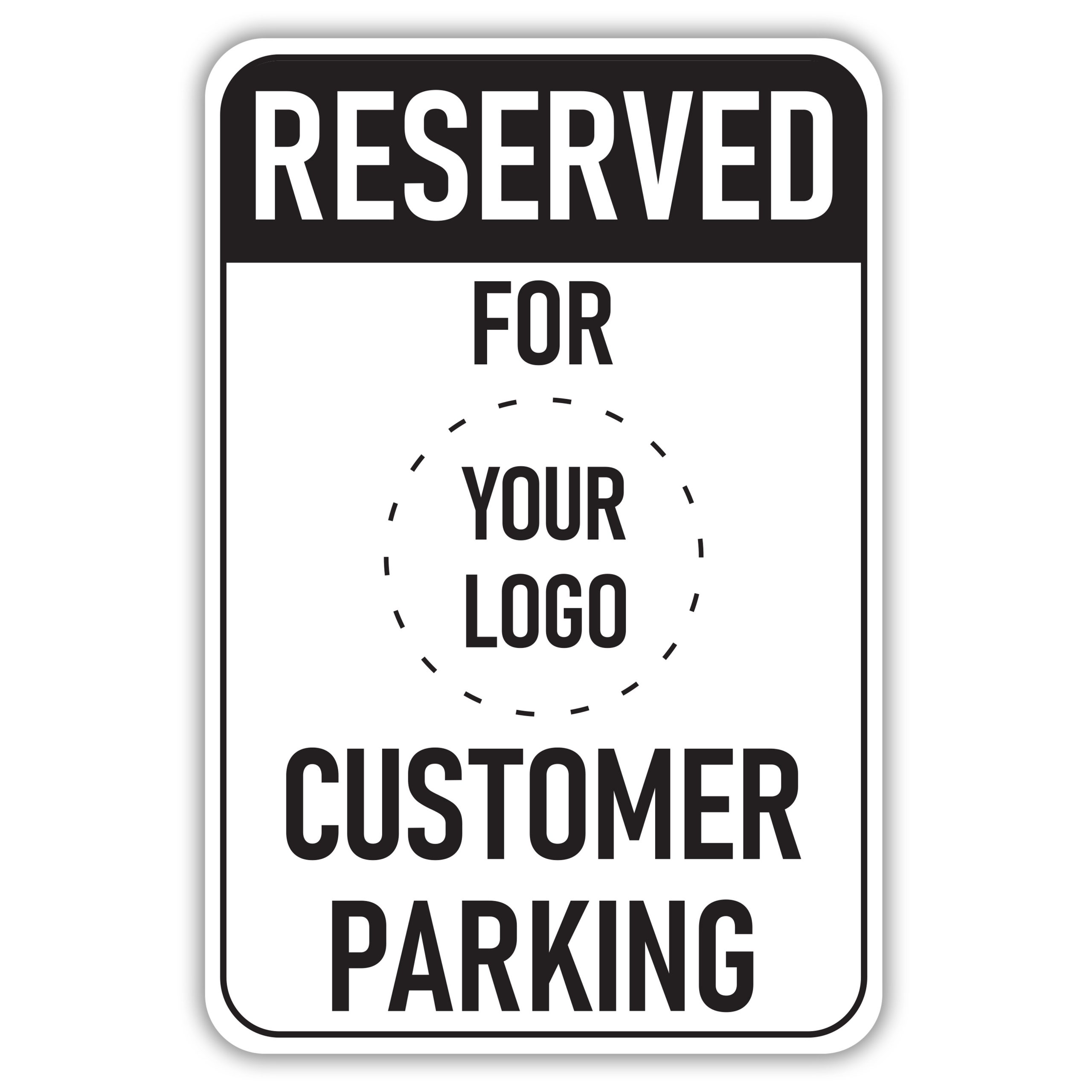 RESERVED FOR YOUR LOGO CUSTOMER PARKING - American Sign Company