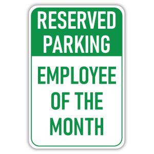 RESERVED PARKING FOR EMPLOYEE OF THE MONTH - American Sign Company