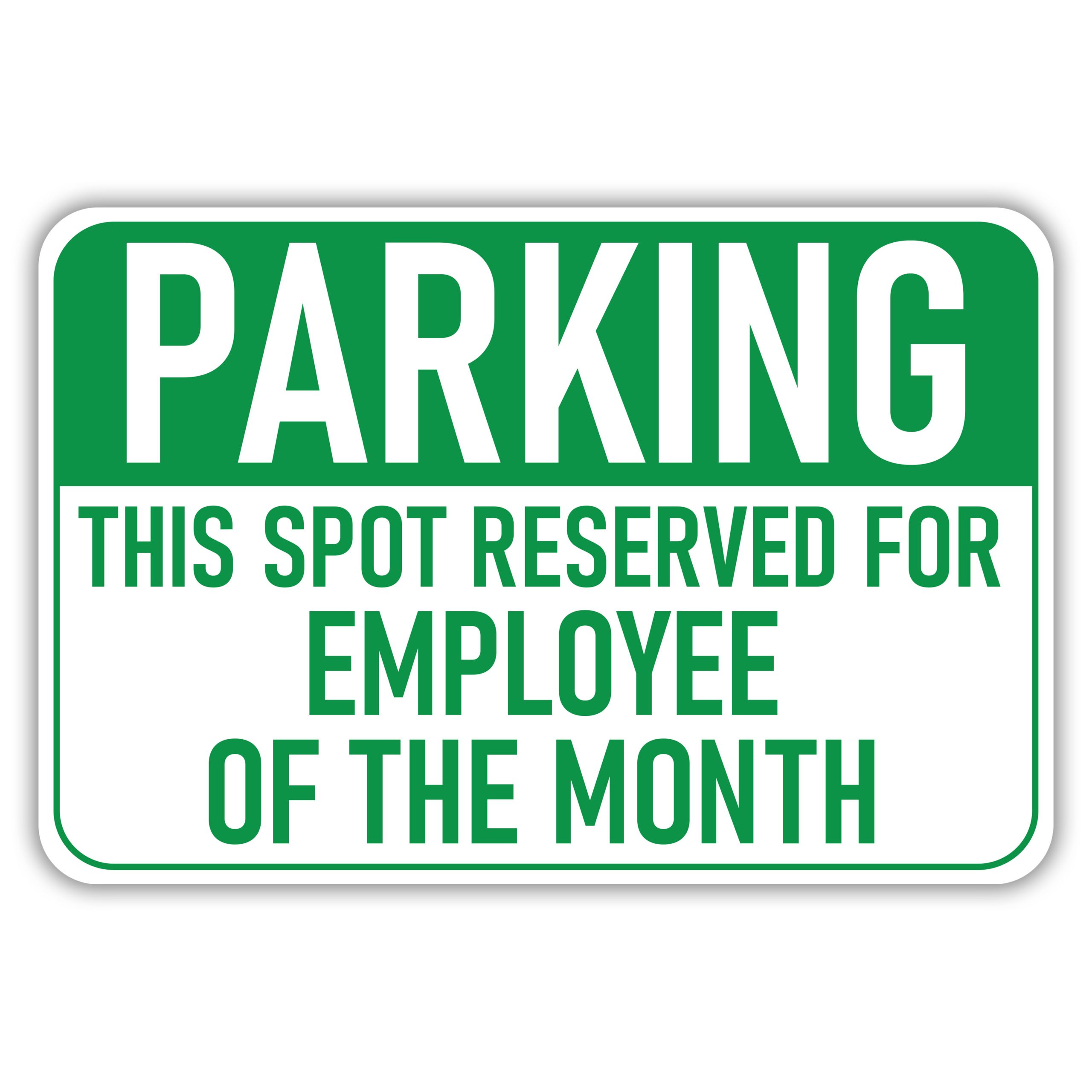 PARKING RESERVED FOR EMPLOYEE OF THE MONTH - American Sign Company