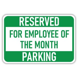 EMPLOYEE RECOGNITION PARKING ONLY - American Sign Company