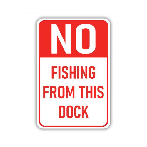 NO FISHING FROM THIS DOCK - American Sign Company