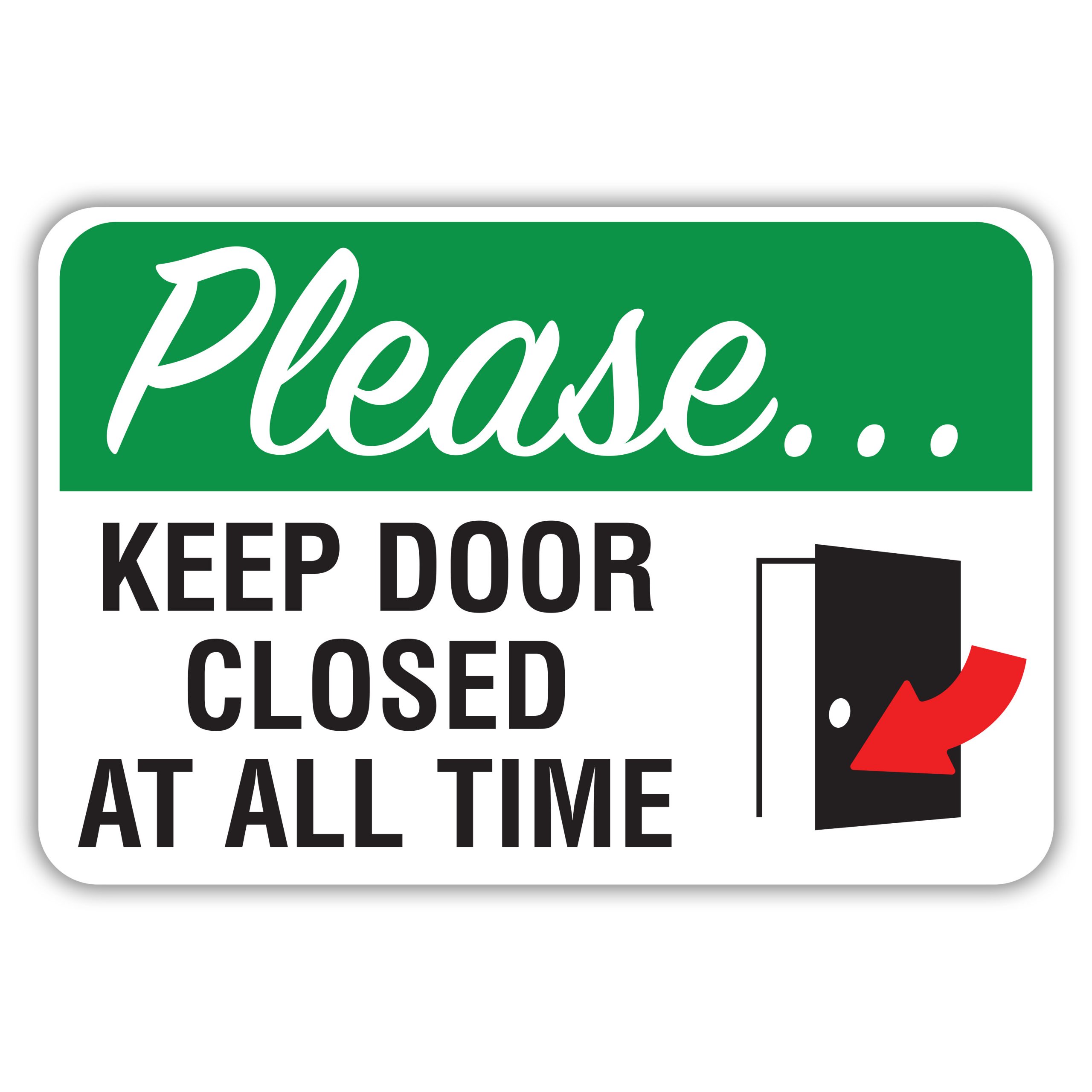PLEASE... KEEP DOORS CLOSED AT ALL TIME American Sign Company