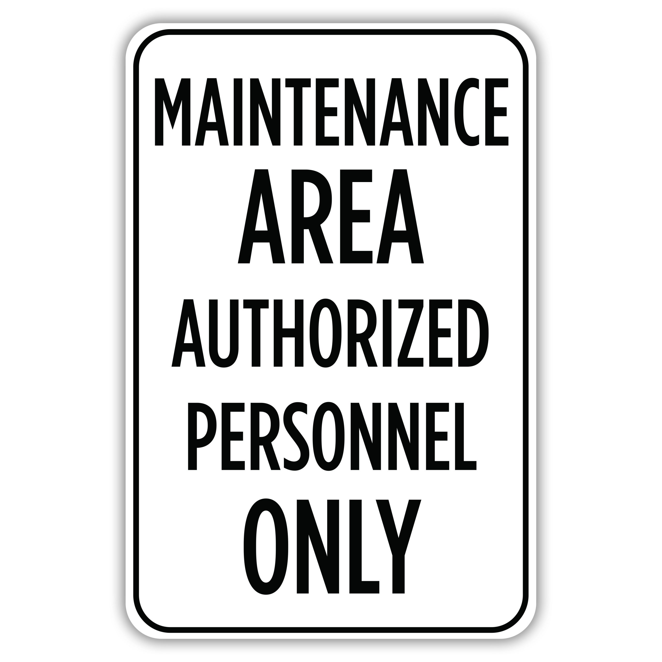 MAINTENANCE AREA AUTHORIZED PERSONNELL ONLY - American Sign Company