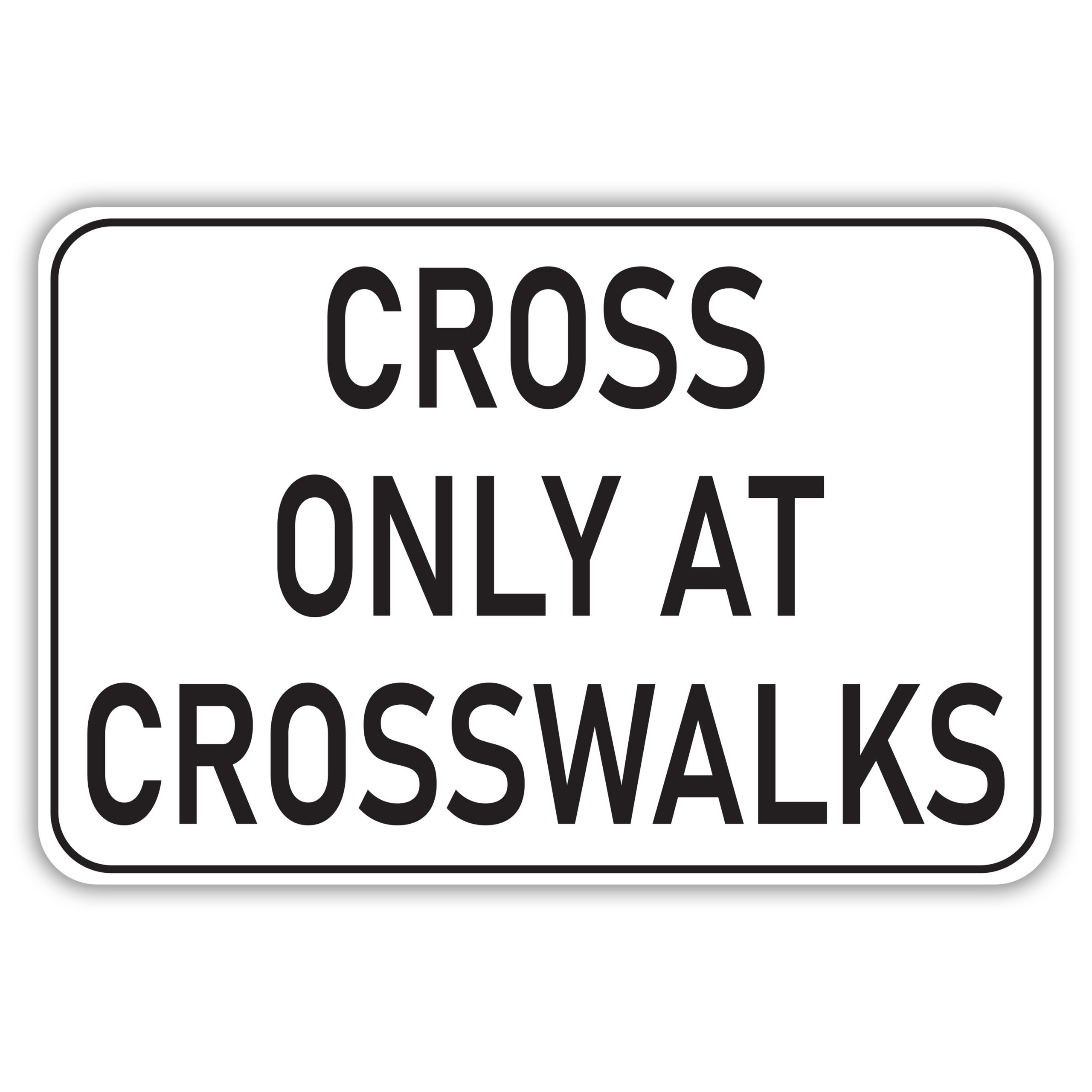 cross-only-at-crosswalks-american-sign-company