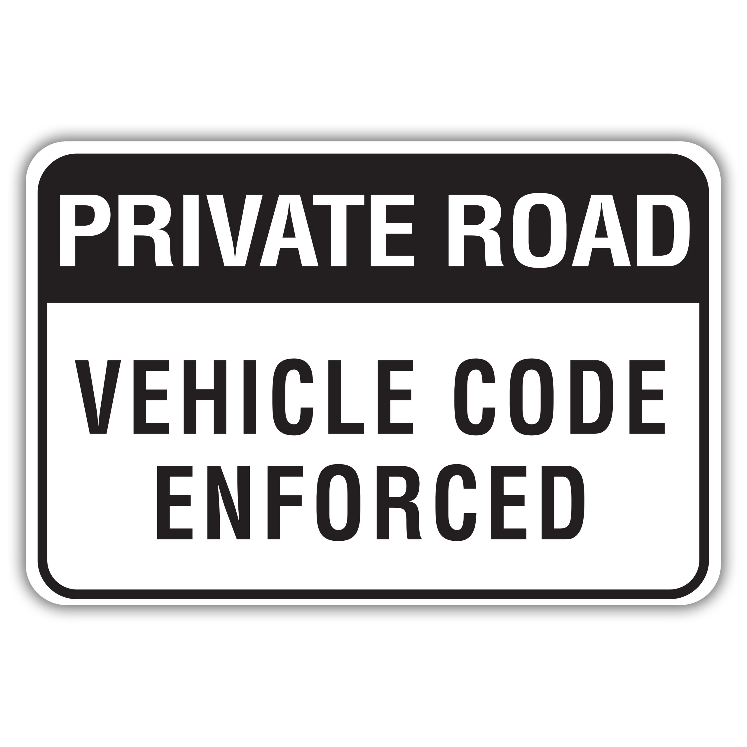 PRIVATE ROAD VEHICLE CODE ENFORCED American Sign Company