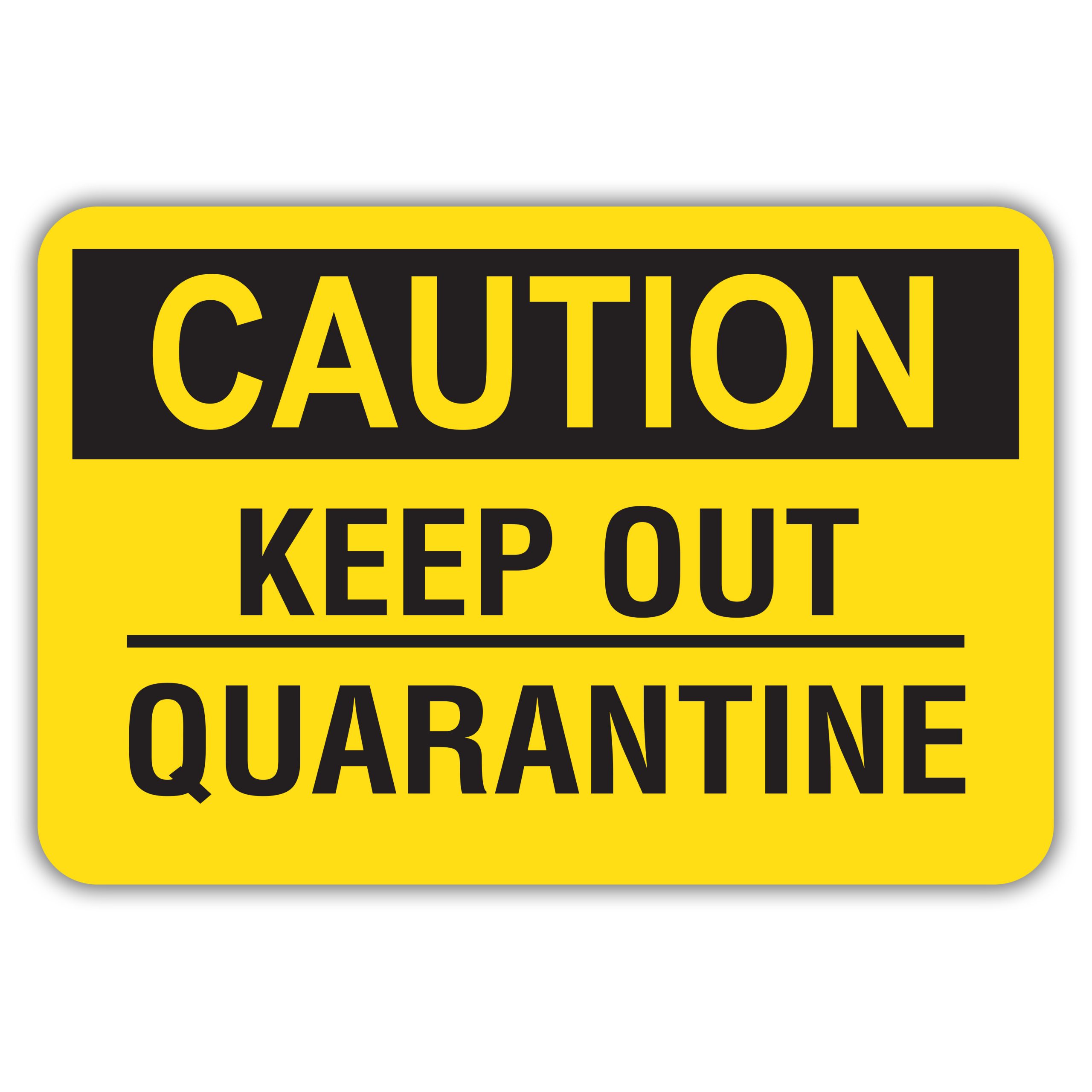 Caution Keep Out Quarantine American Sign Company