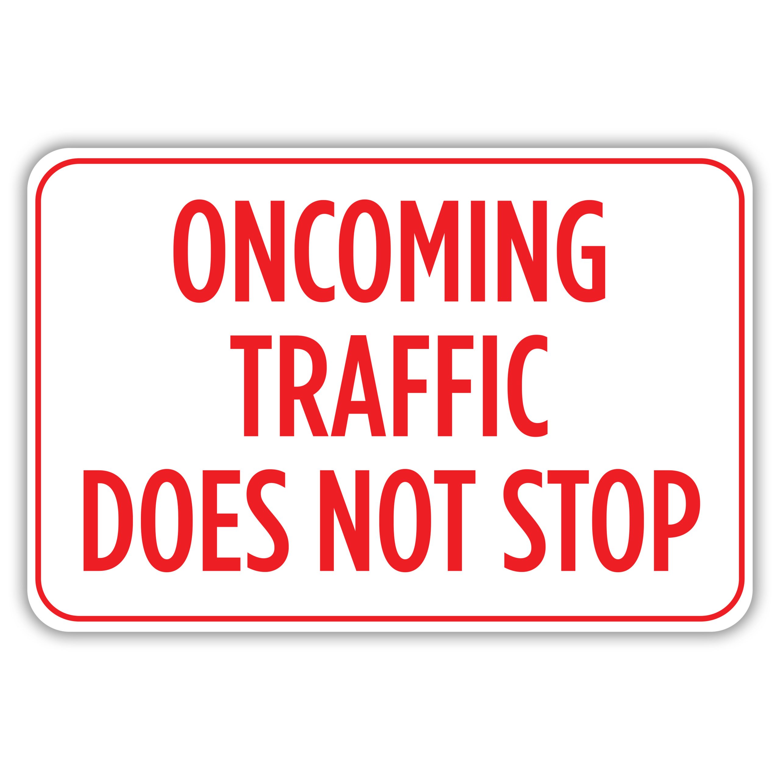 TRAFFIC DOES NOT STOP American Sign Company
