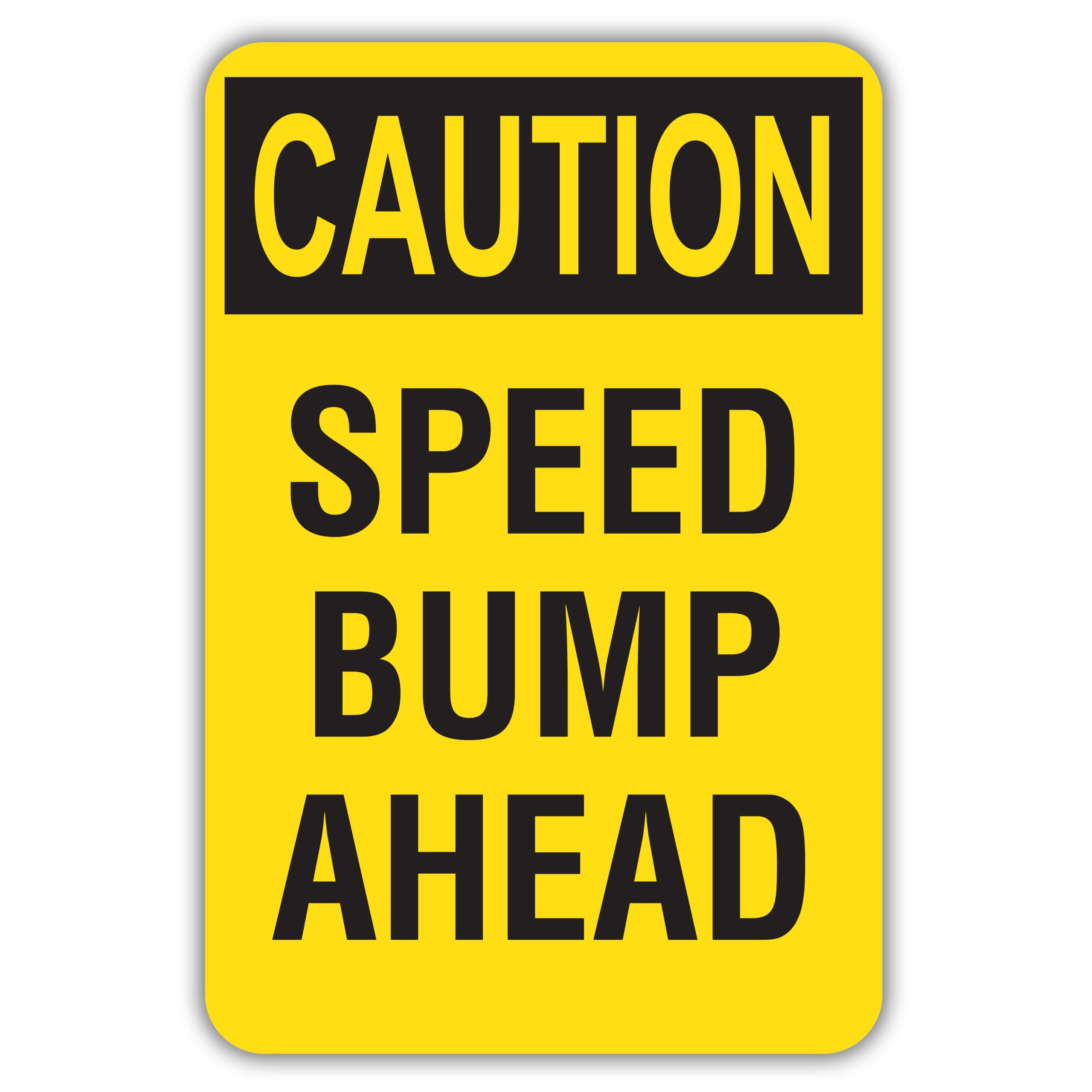 CAUTION SPEED BUMP AHEAD - American Sign Company