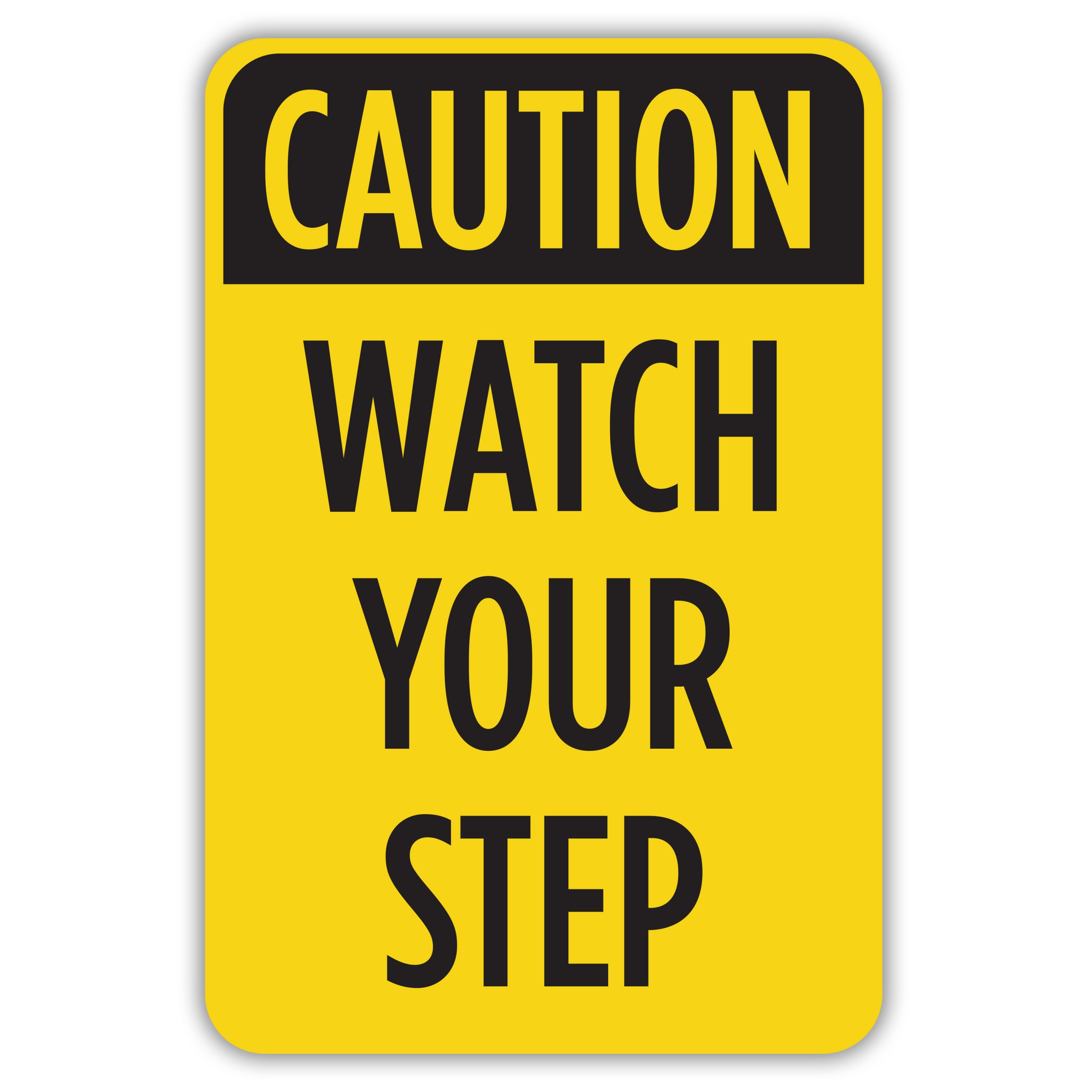 Caution Watch Your Step - American Sign Company