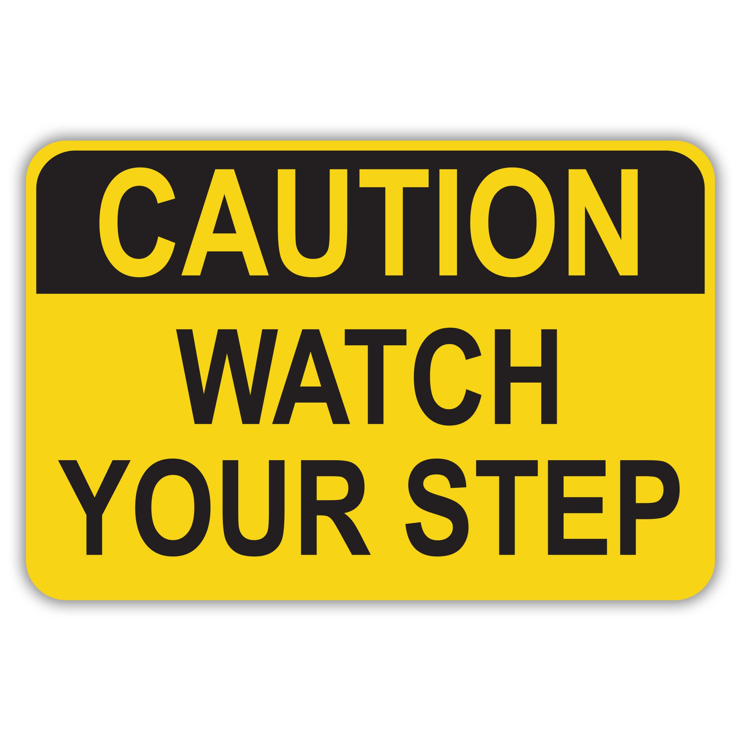 CAUTION WATCH YOUR STEP - American Sign Company