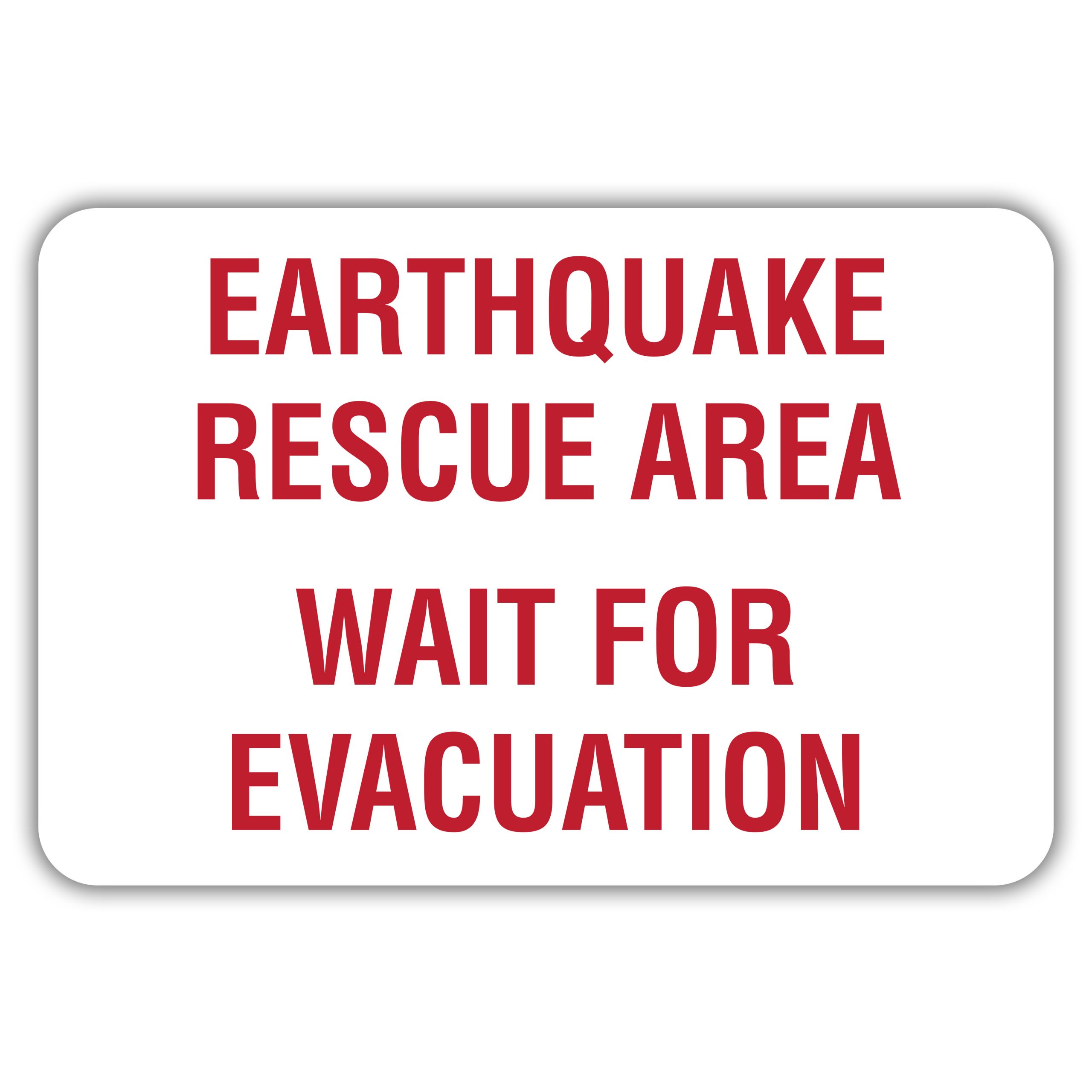 EARTHQUAKE RESCUE AREA WAIT FOR EVACUATION American Sign Company