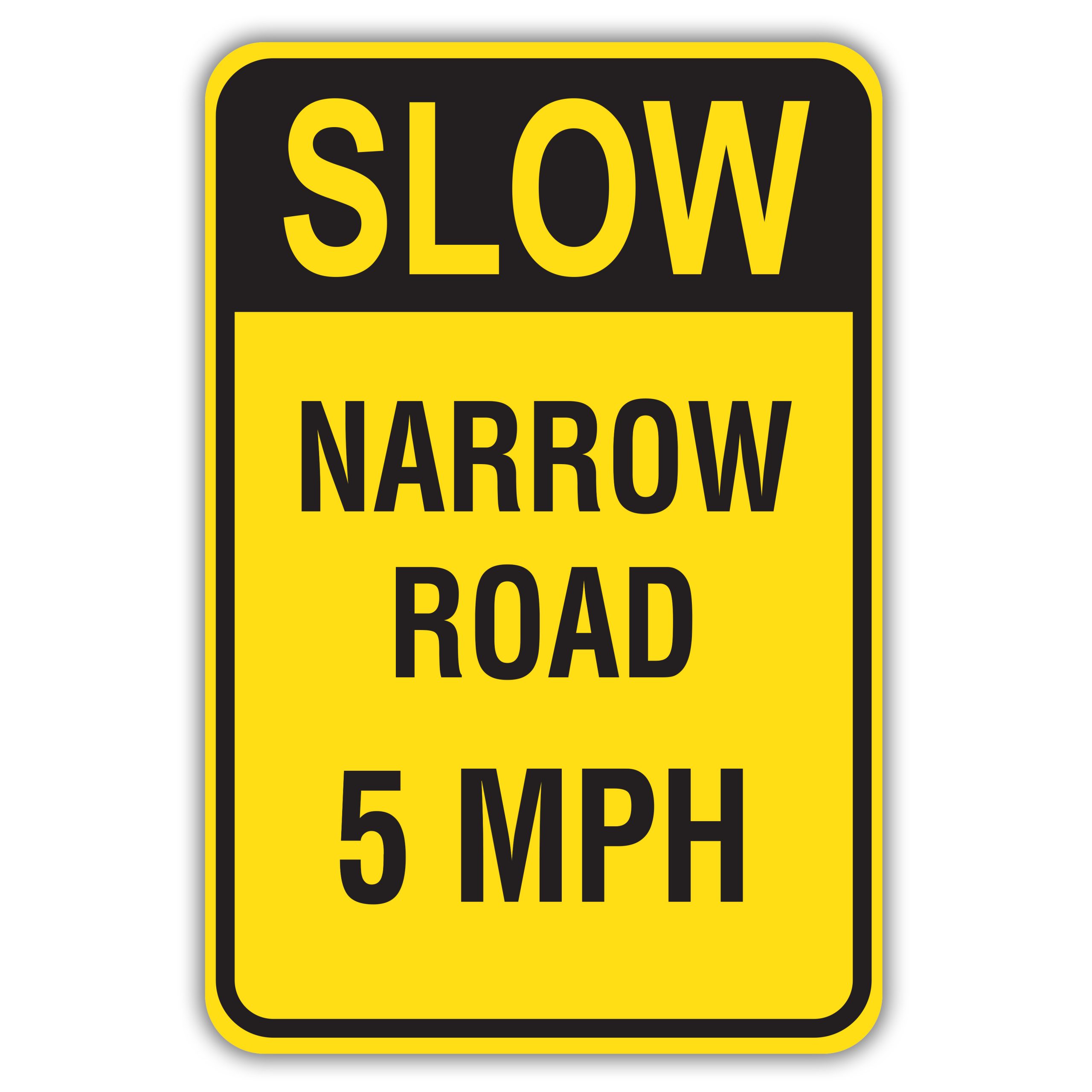 SLOW NARROW ROAD 5 MPH - American Sign Company