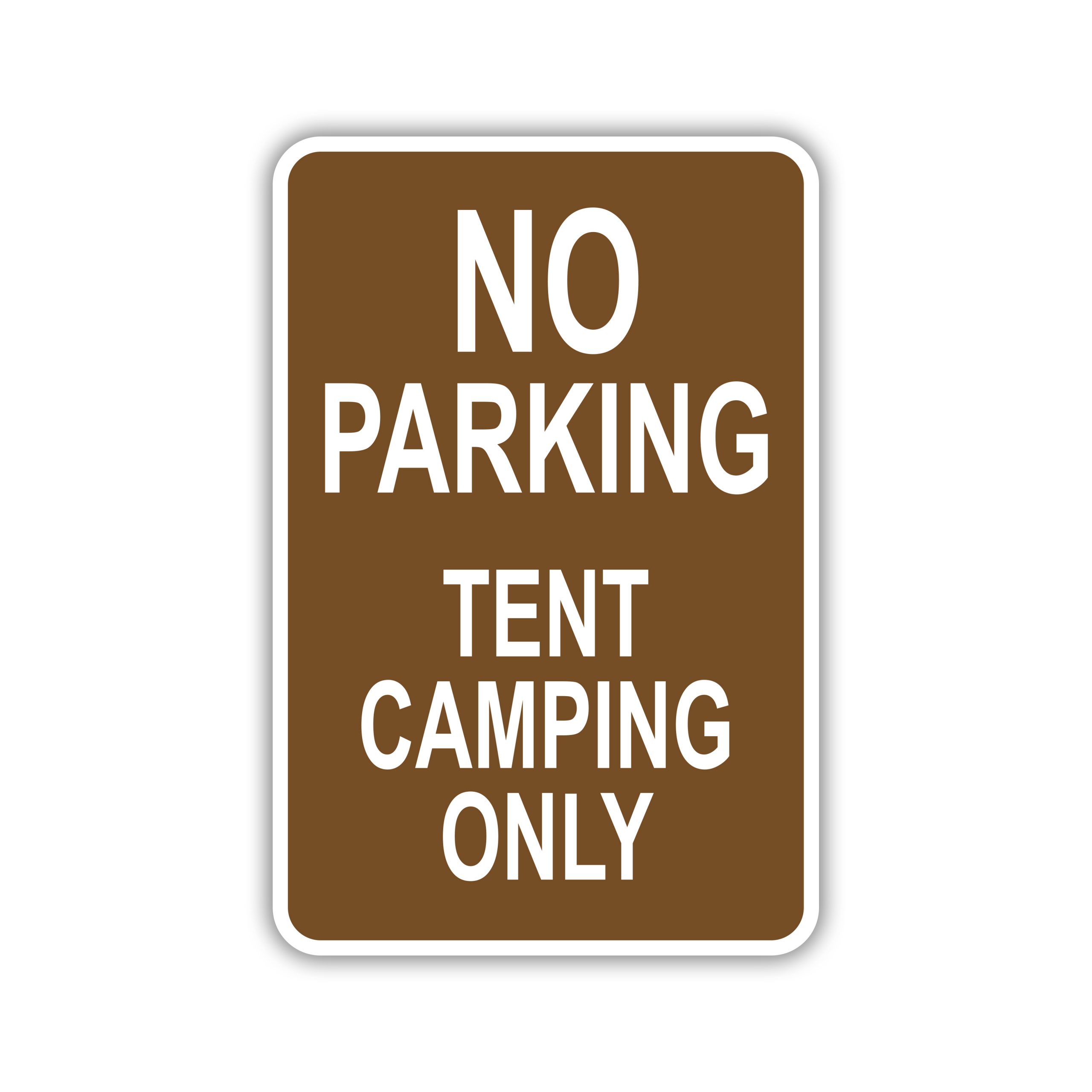 NO PARKING TENT CAMPING ONLY - American Sign Company