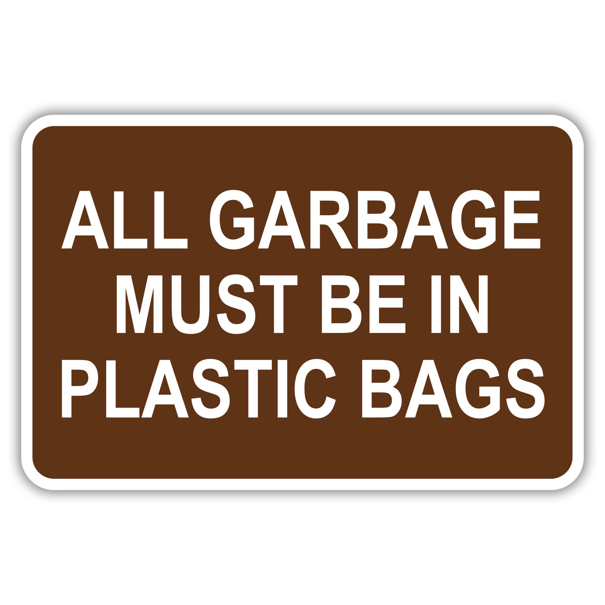 ALL GARBAGE IN PLASTIC BAGS American Sign Company