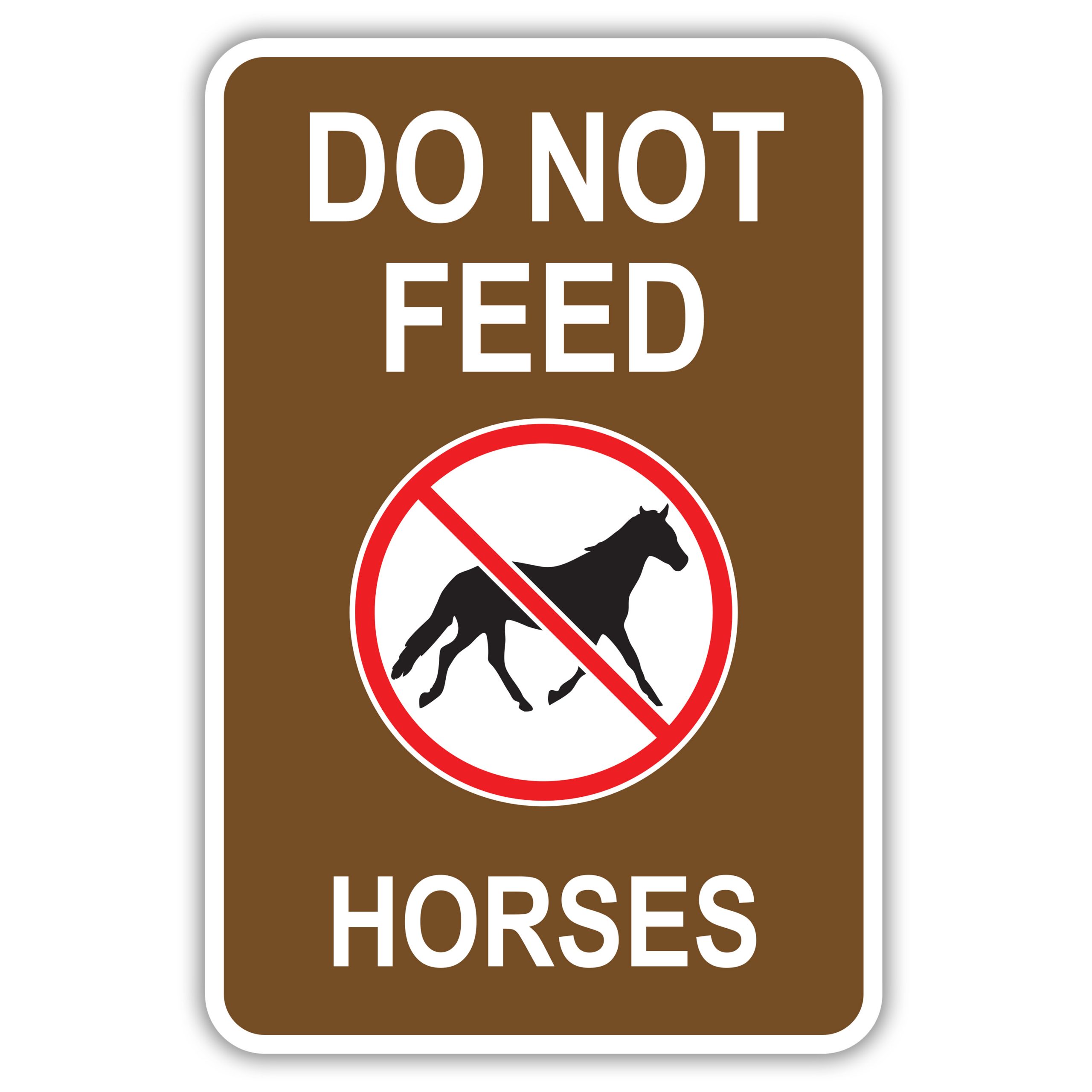 DO NOT FEED HORSES - American Sign Company