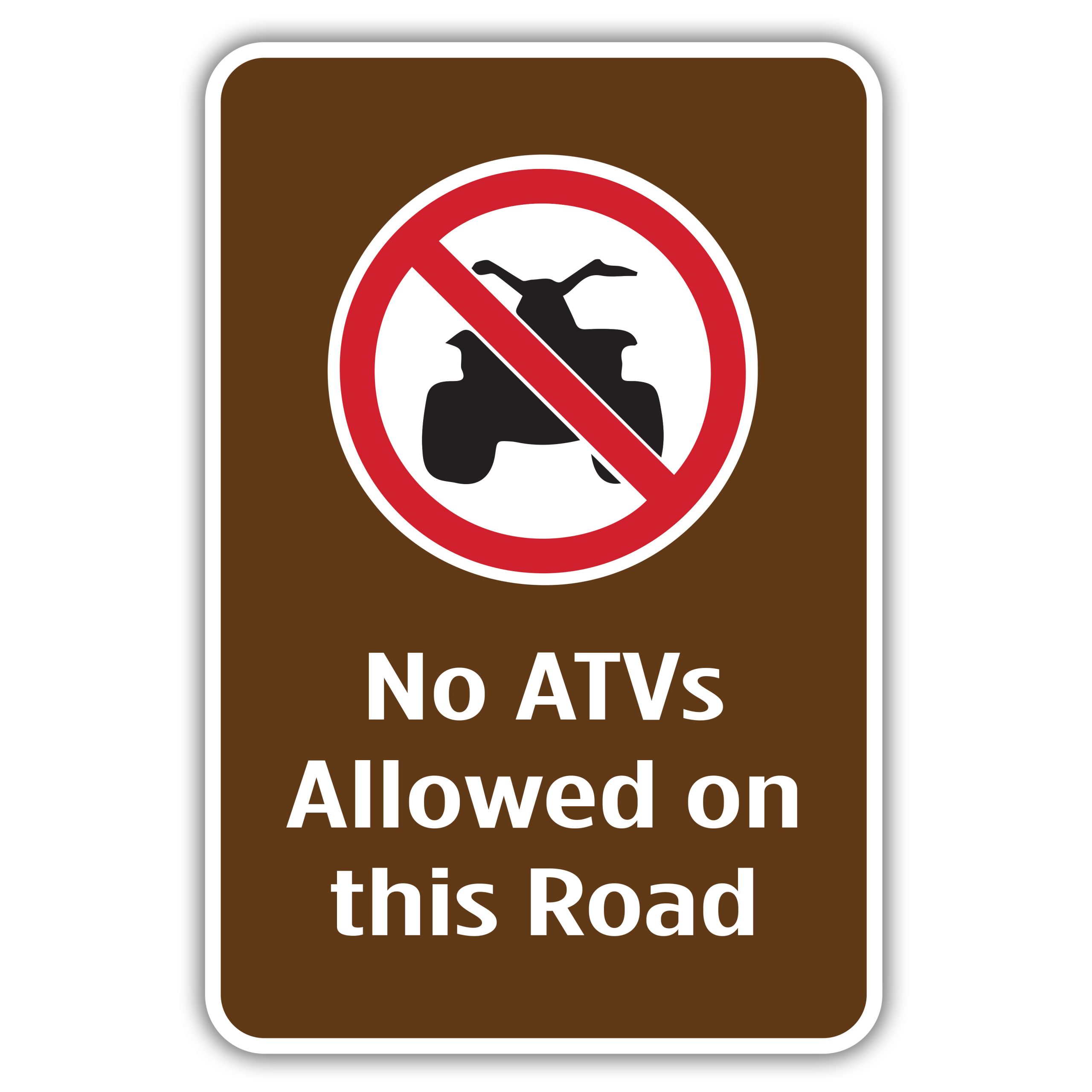 NO ATVS ALLOWED ON THIS ROAD American Sign Company