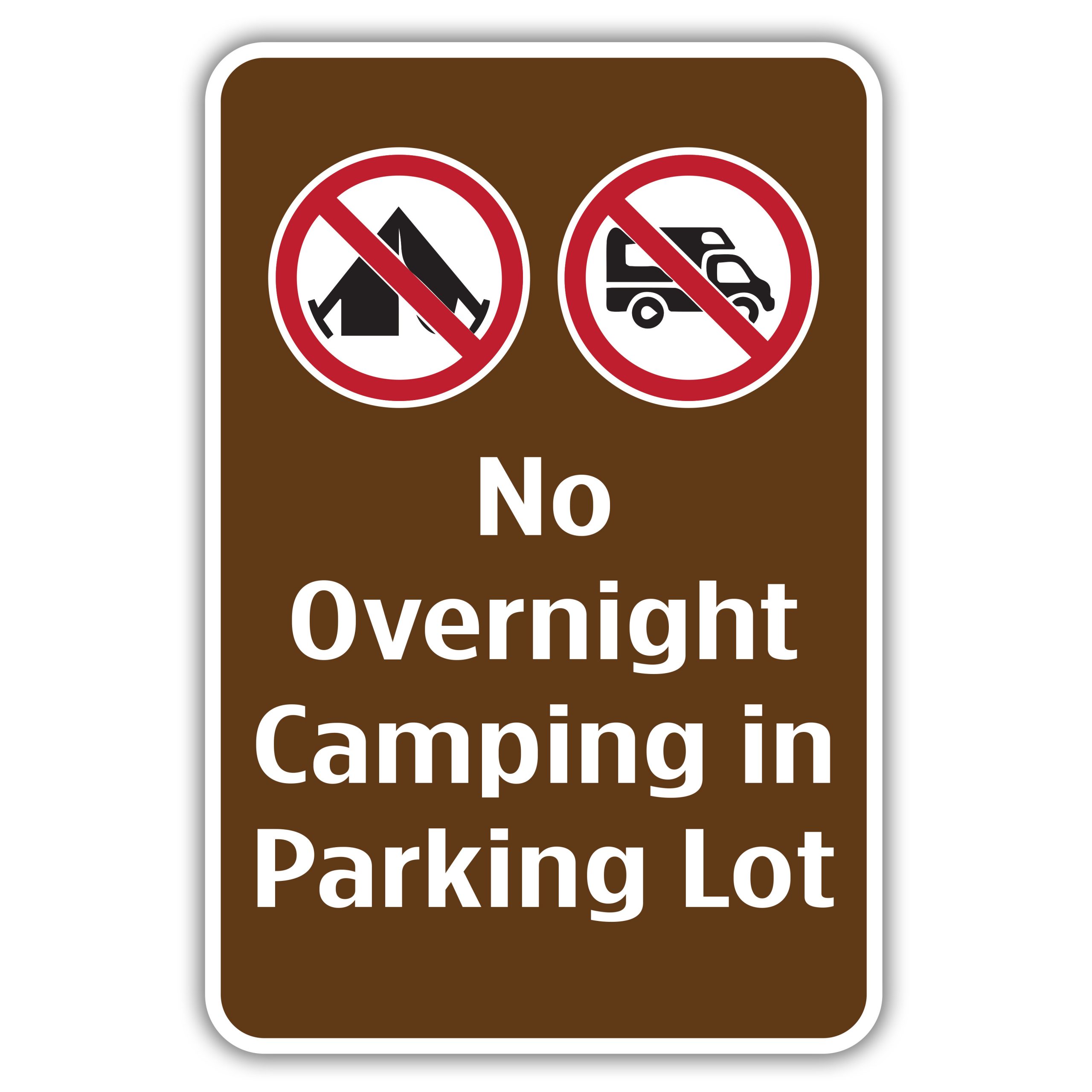 NO OVERNIGHT CAMPING IN PARKING LOT - American Sign Company