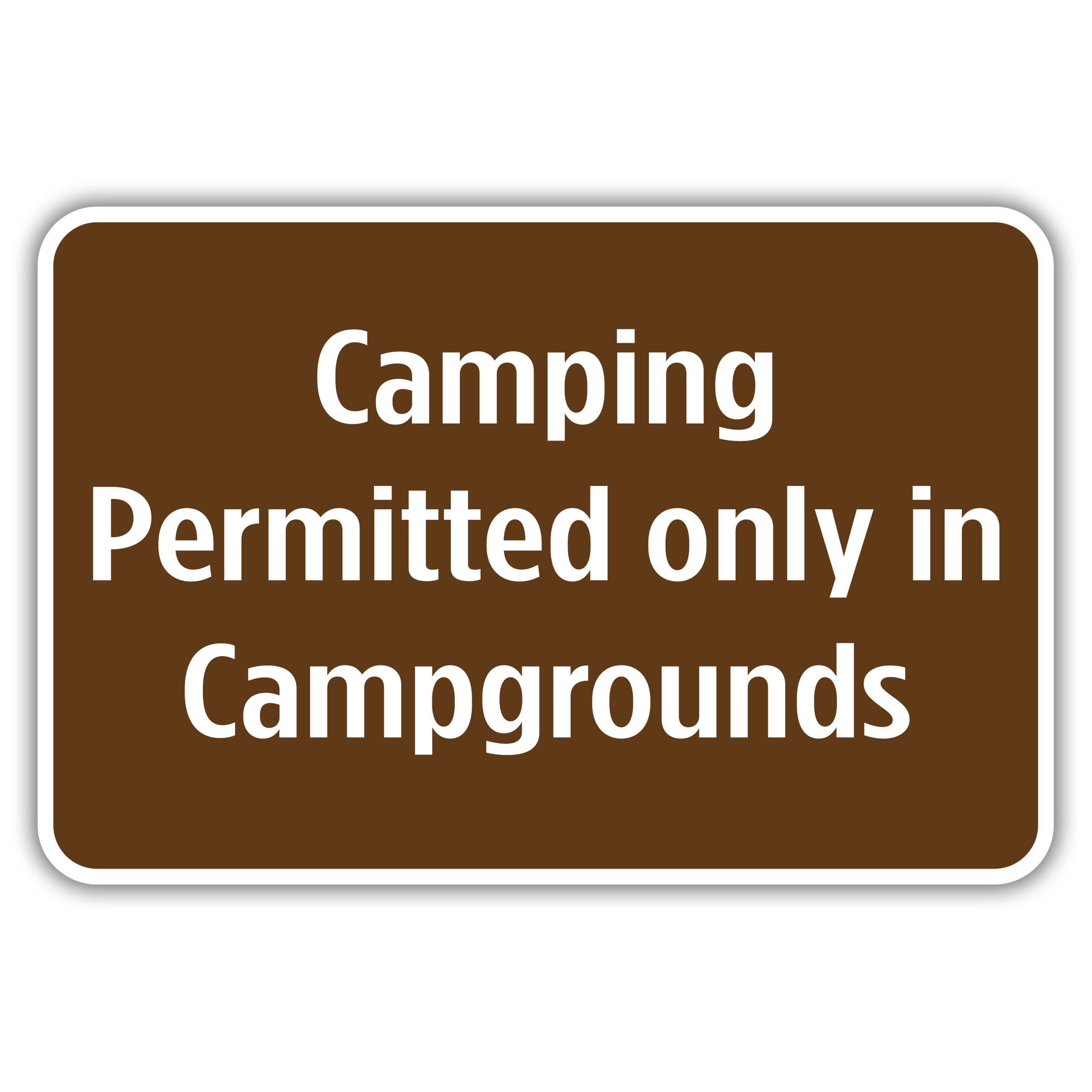 CAMPING PERMITTED ONLY IN CAMPGROUNDS American Sign Company
