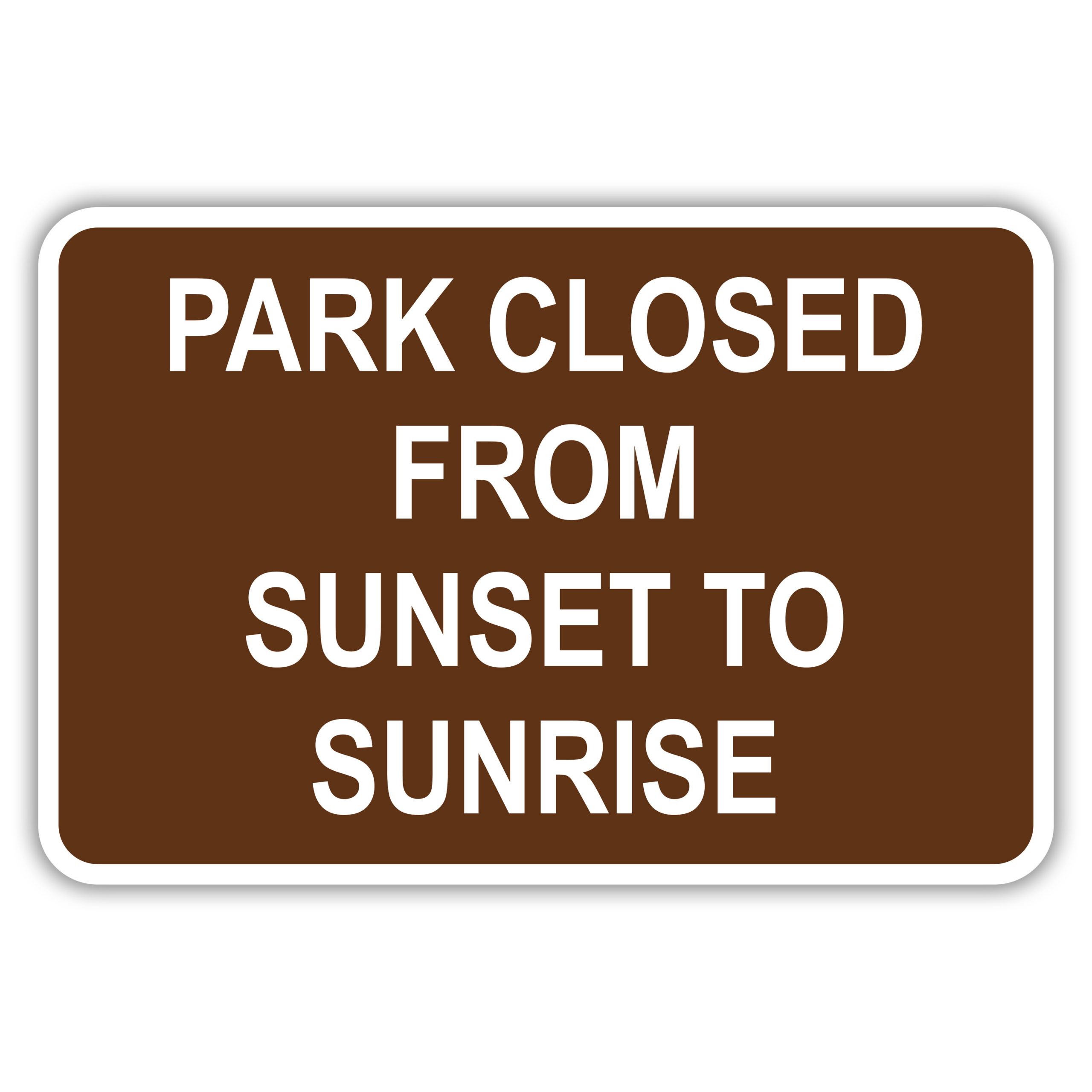 PARK CLOSED FROM SUNSET TO SUNRISE - American Sign Company