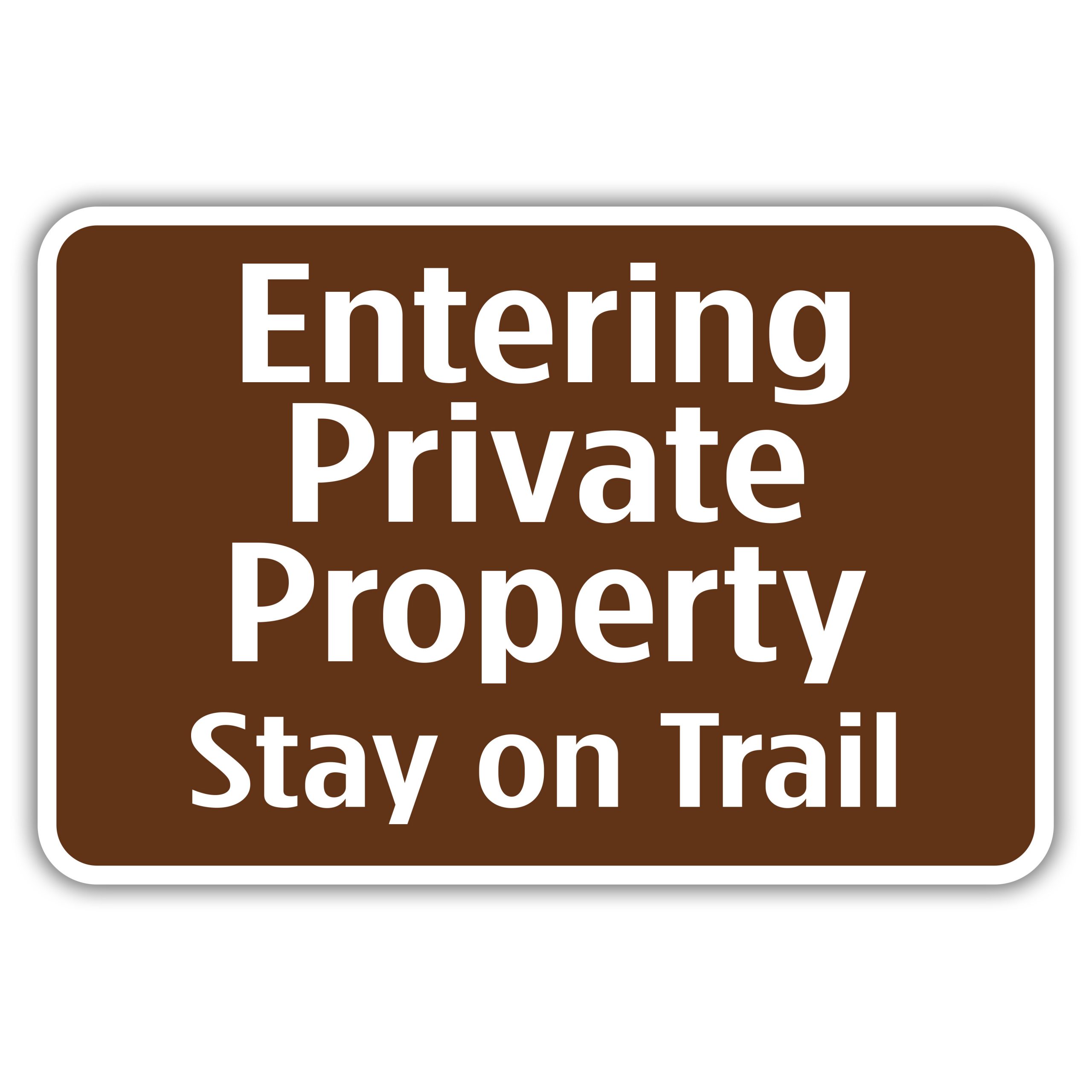 ENTERING PRIVATE PROPERTY STAY ON TRAIL - American Sign Company