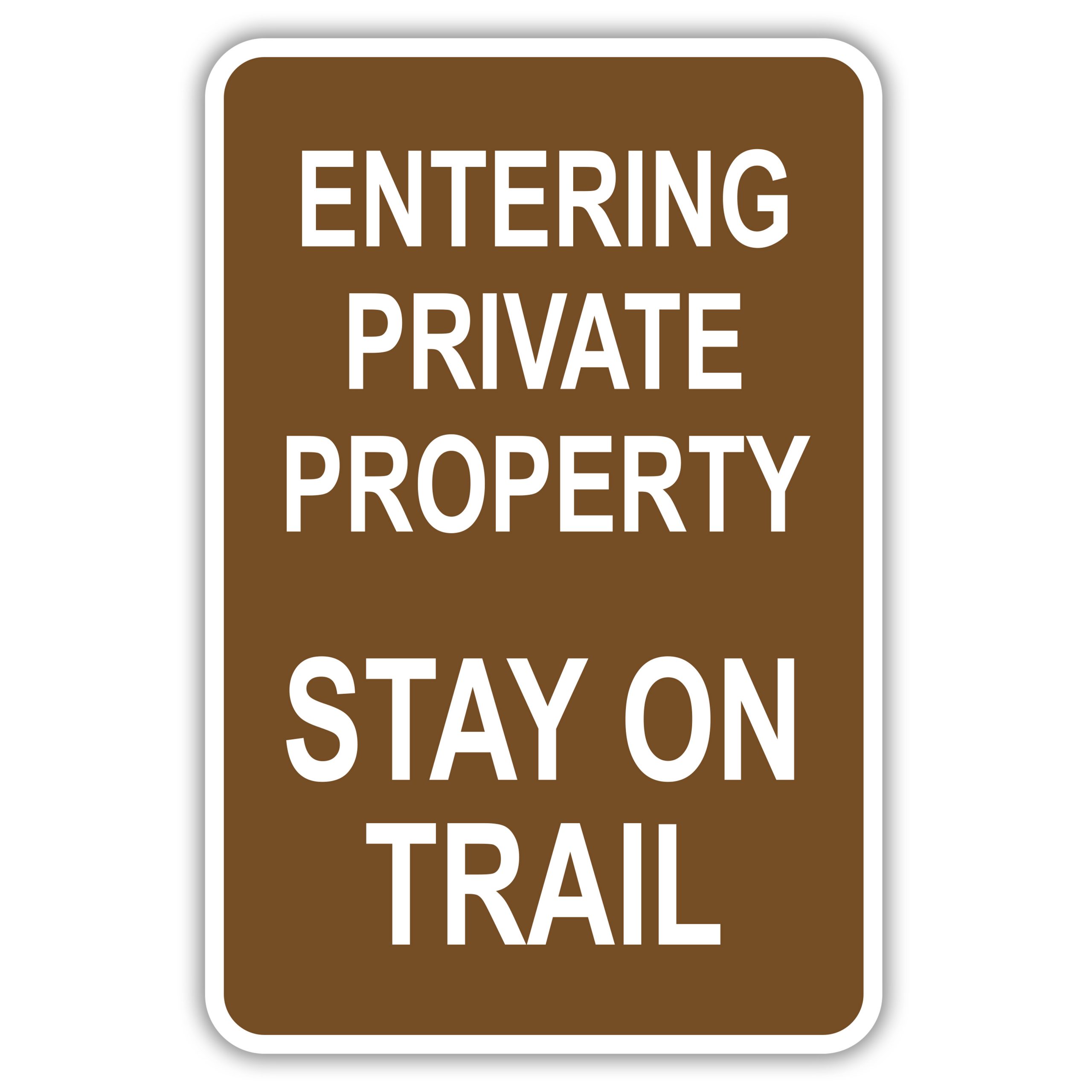 ENTERING PRIVATE PROPERTY STAY ON TRAIL - American Sign Company