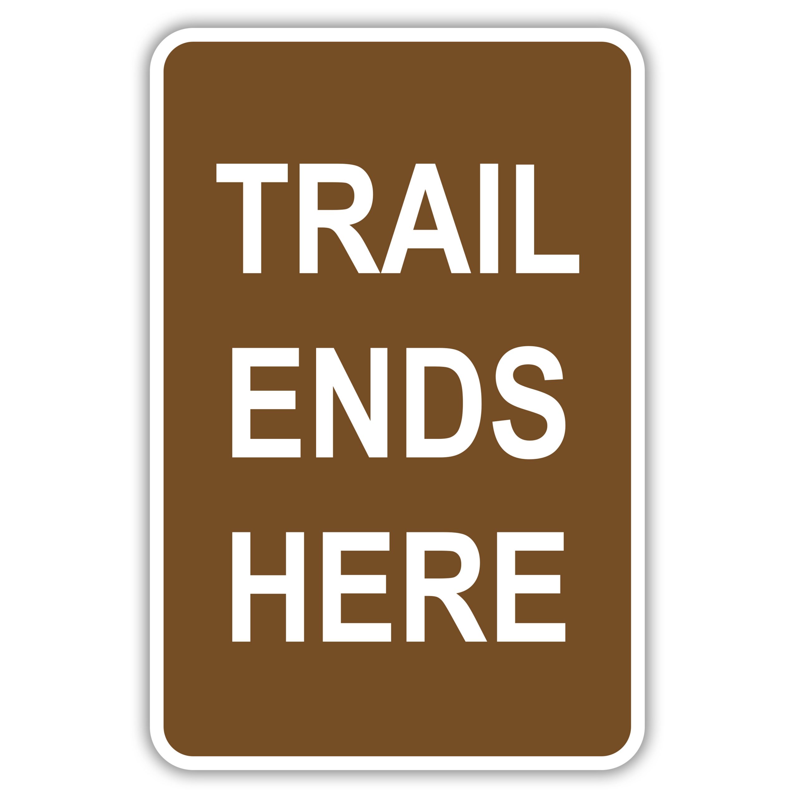 TRAIL ENDS HERE - American Sign Company