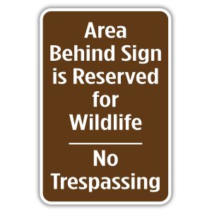 DO NOT DISTURB THE LOCAL WILDLIFE - American Sign Company