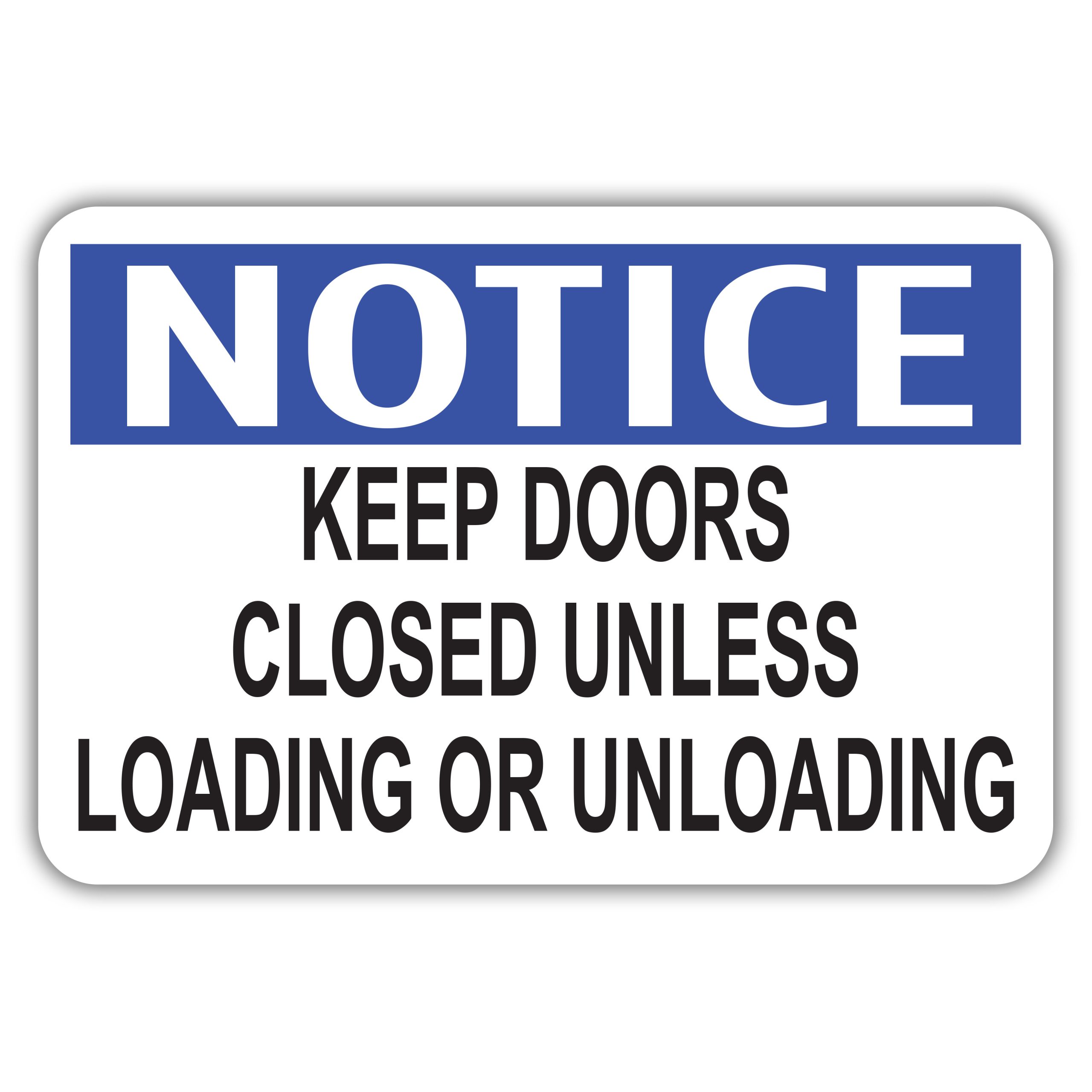 NOTICE KEEP DOORS CLOSED UNLESS LOADING OR UNLOADING American Sign