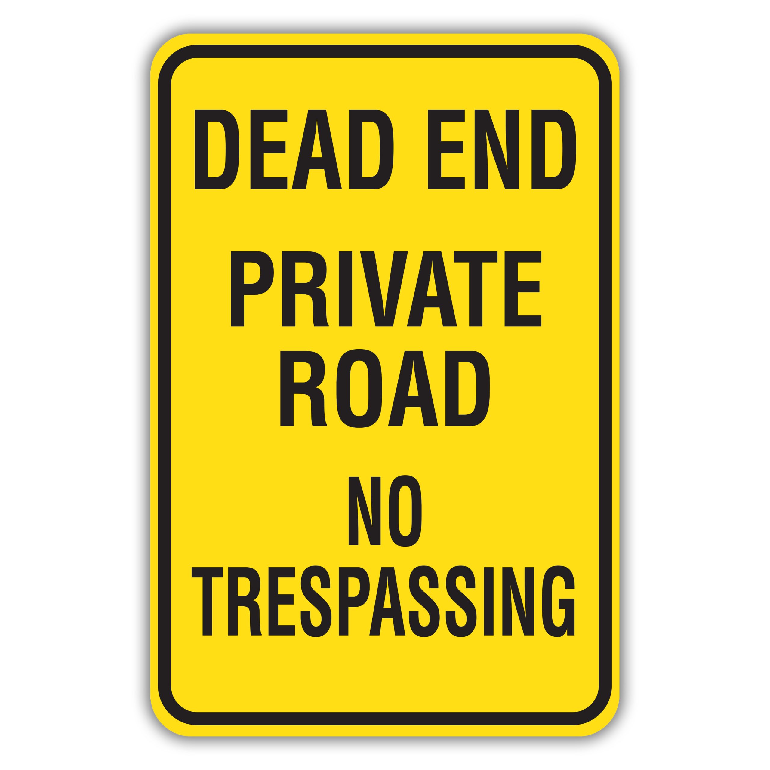 DEAD END PRIVATE ROAD NO TRESSPASSING - American Sign Company