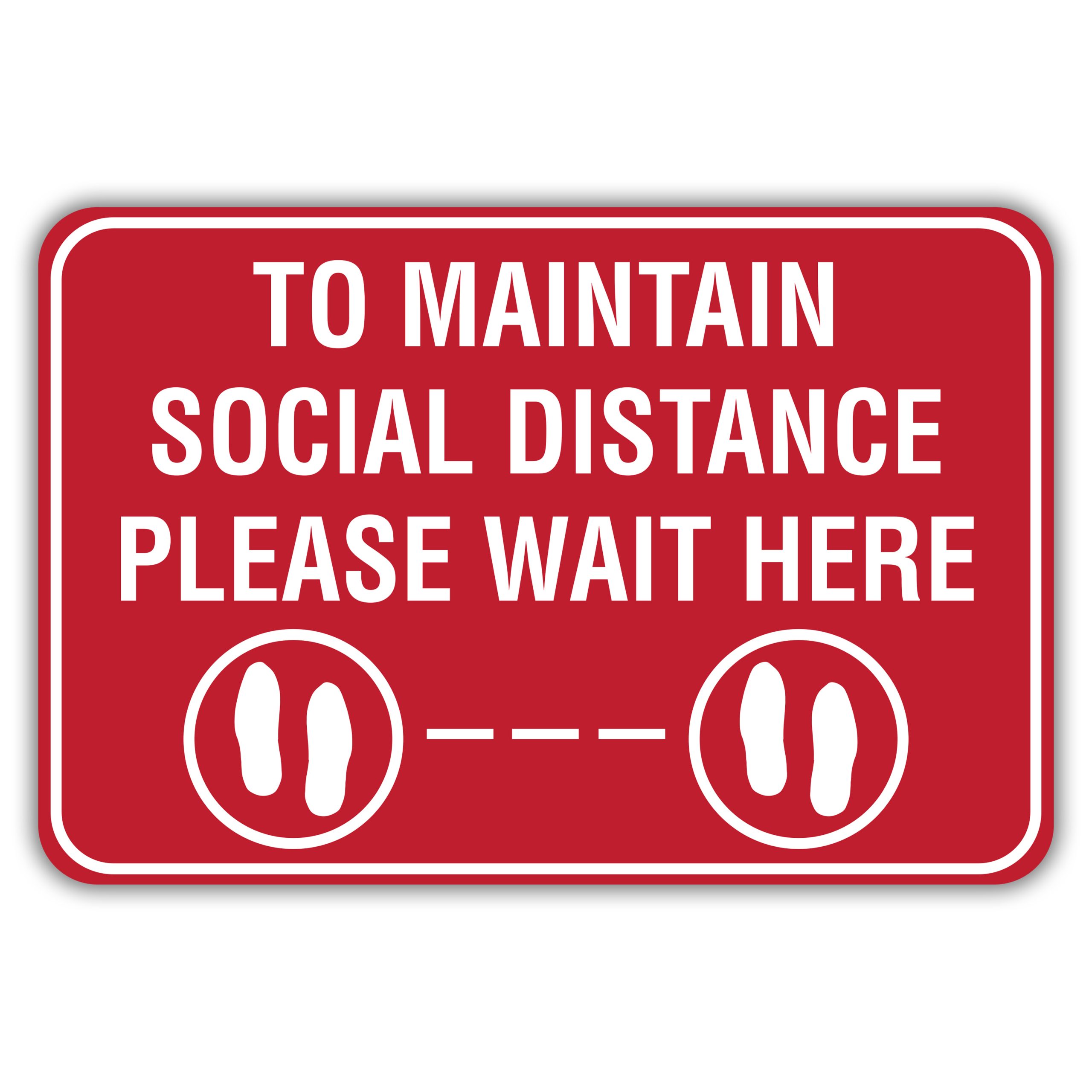 TO MAINTAIN SOCIAL DISTANCE PLEAE WAIT HERE - American Sign Company