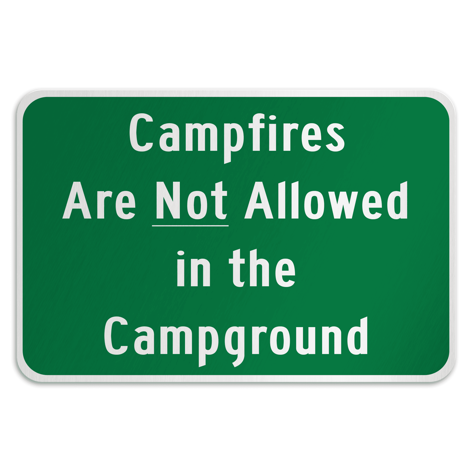 CAMPFIRES ARE NOT ALLOWED IN THE CAMPGROUND American Sign Company