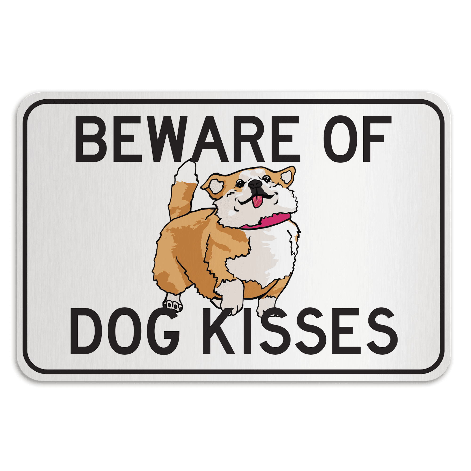 Beware Of Dog Kisses American Sign Company